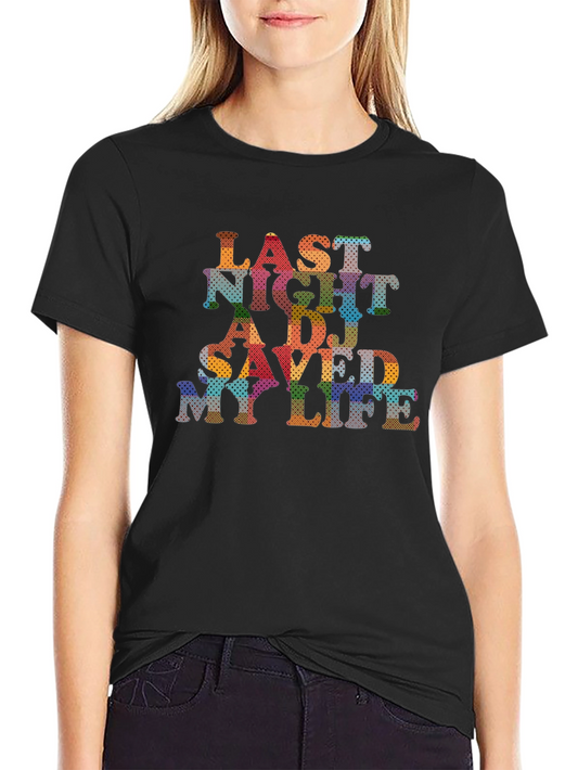Last Night A DJ Saved My Life Mens T-Shirt