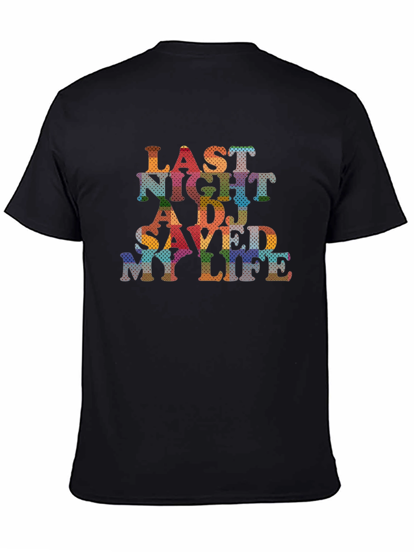 Last Night A DJ Saved My Life Mens T-Shirt