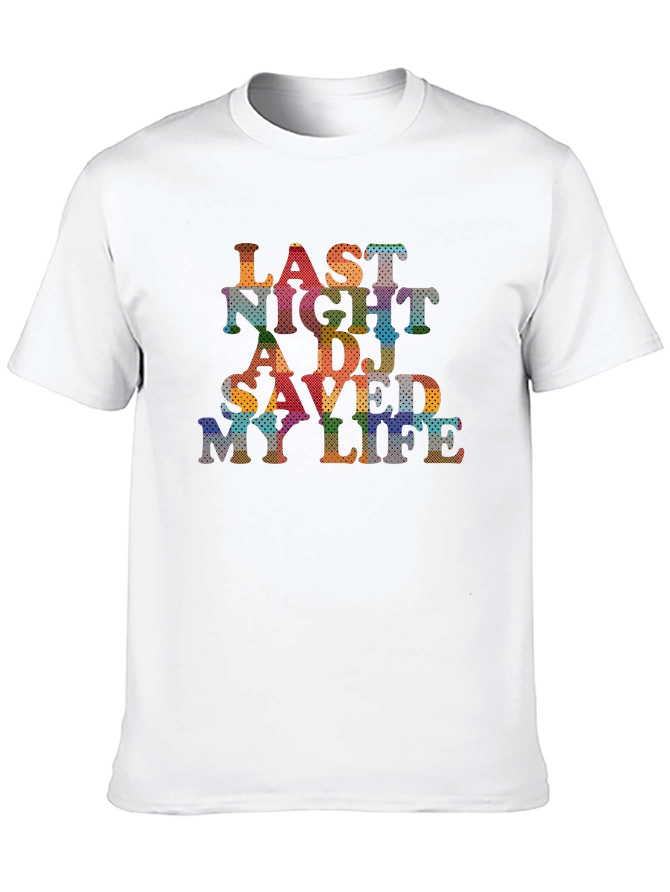 Last Night A DJ Saved My Life Mens T-Shirt