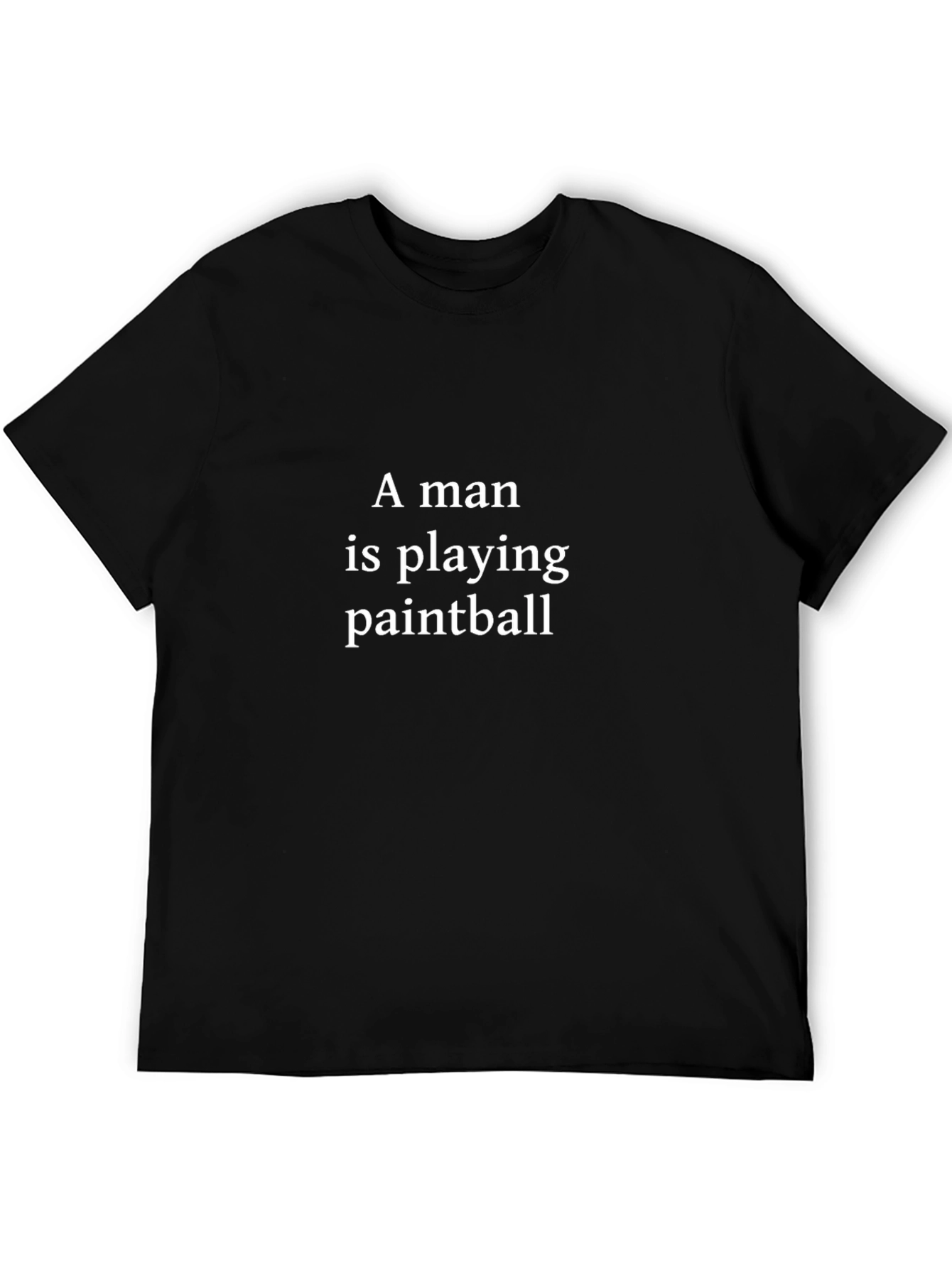 Paintball T-Shirt - A Man Is Playing