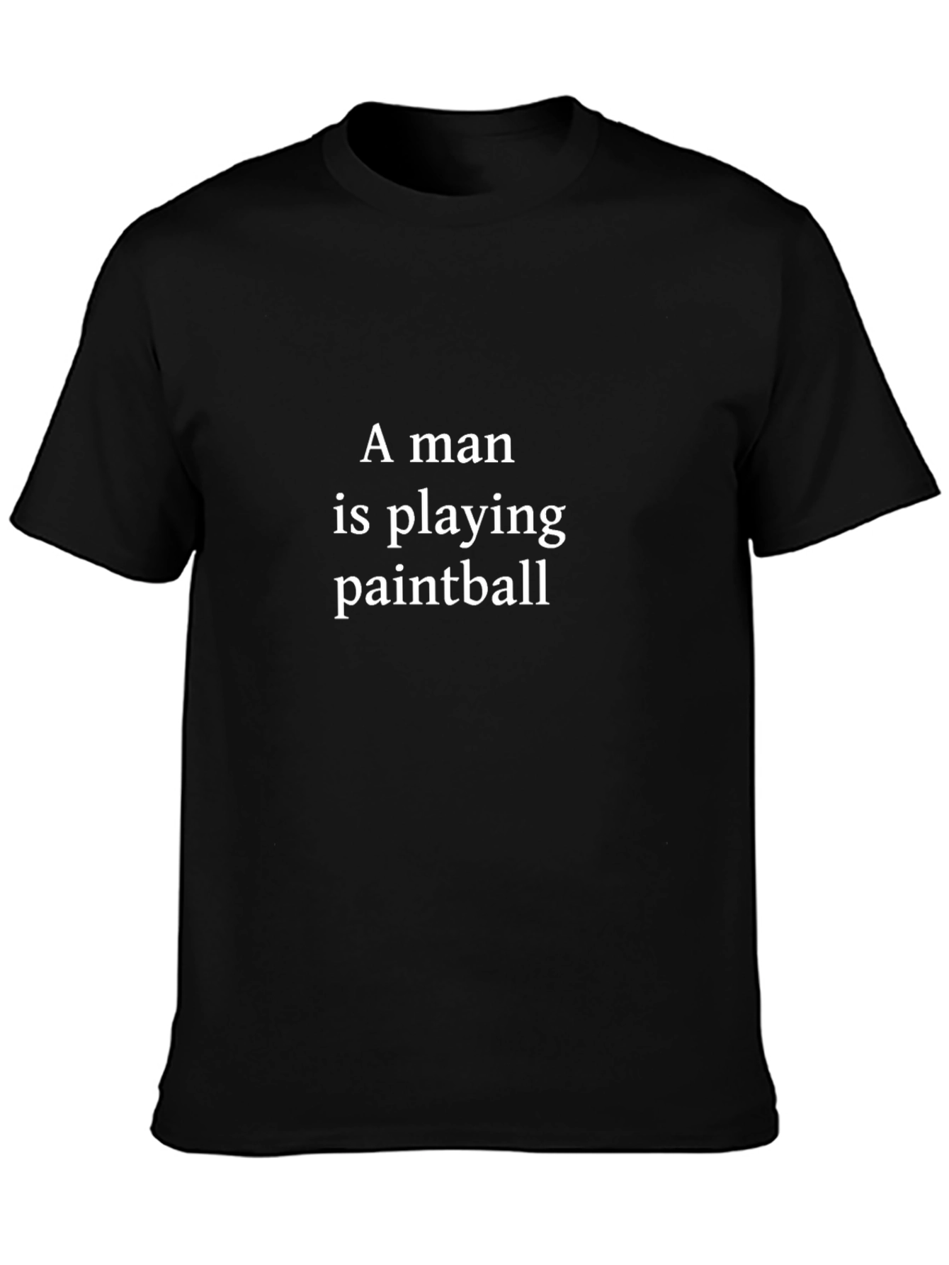 Paintball T-Shirt - A Man Is Playing