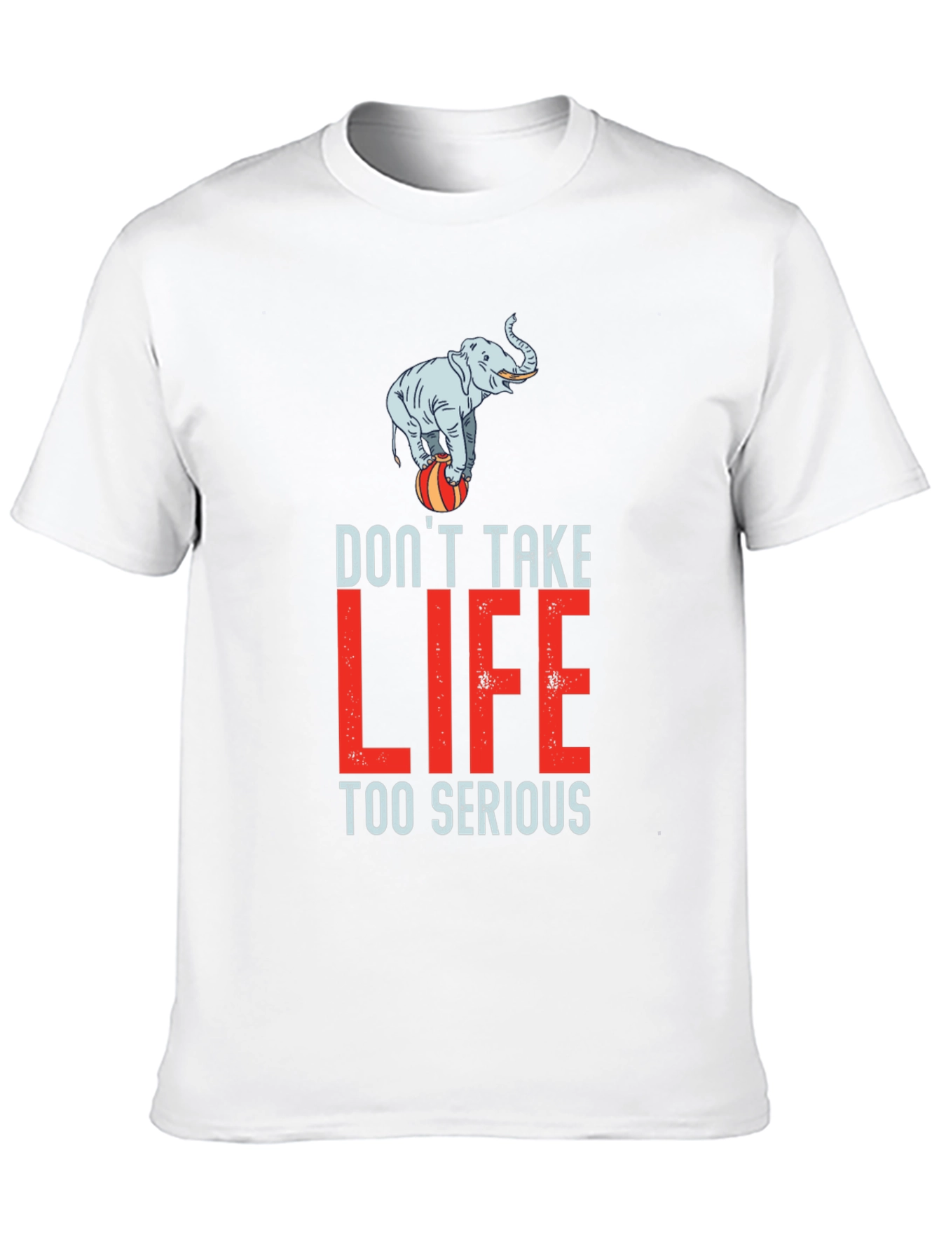 Dont Take Life Too Serious Graphic Tee