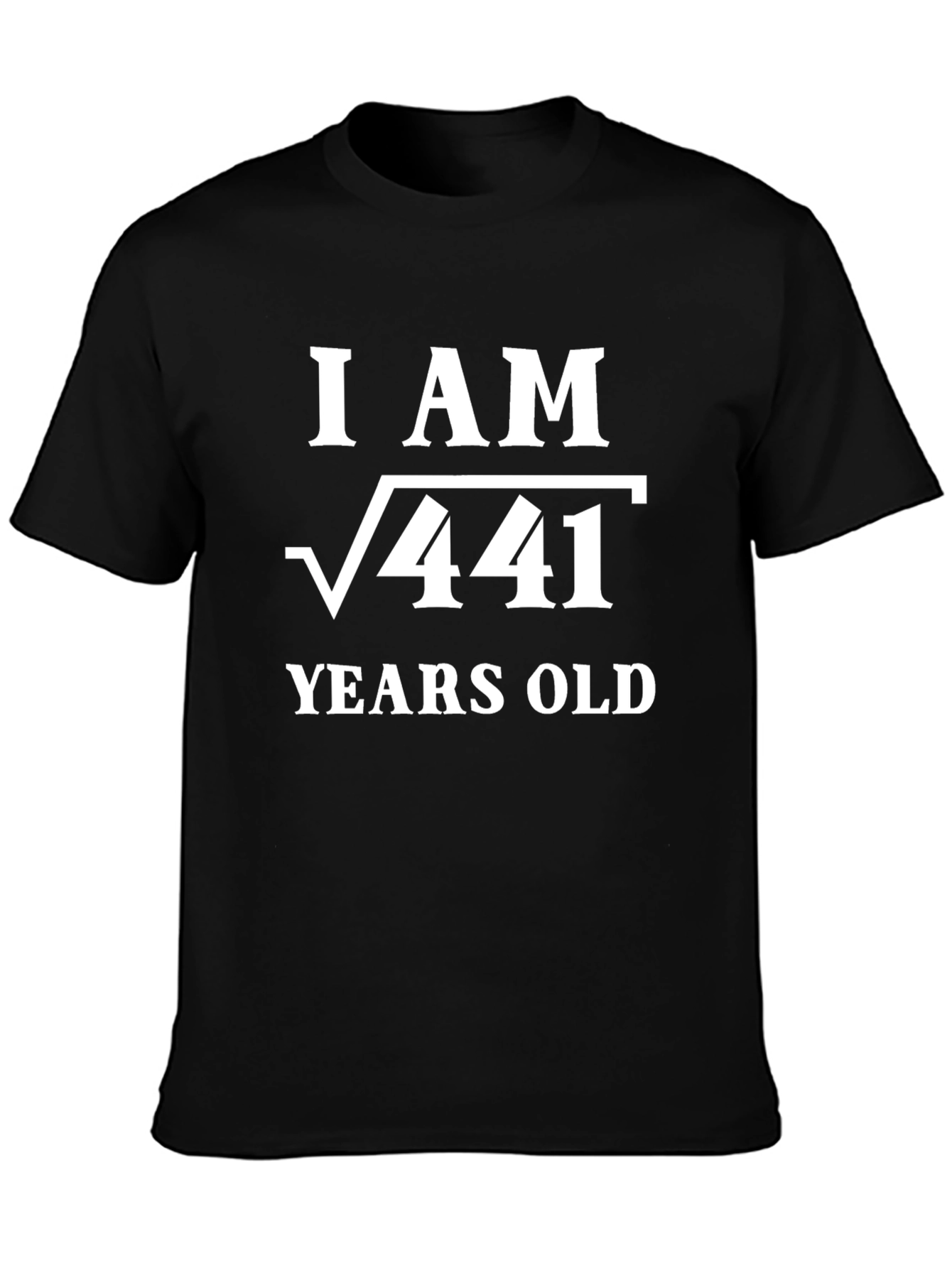 I AM √441 YEARS OLD Black T-Shirt