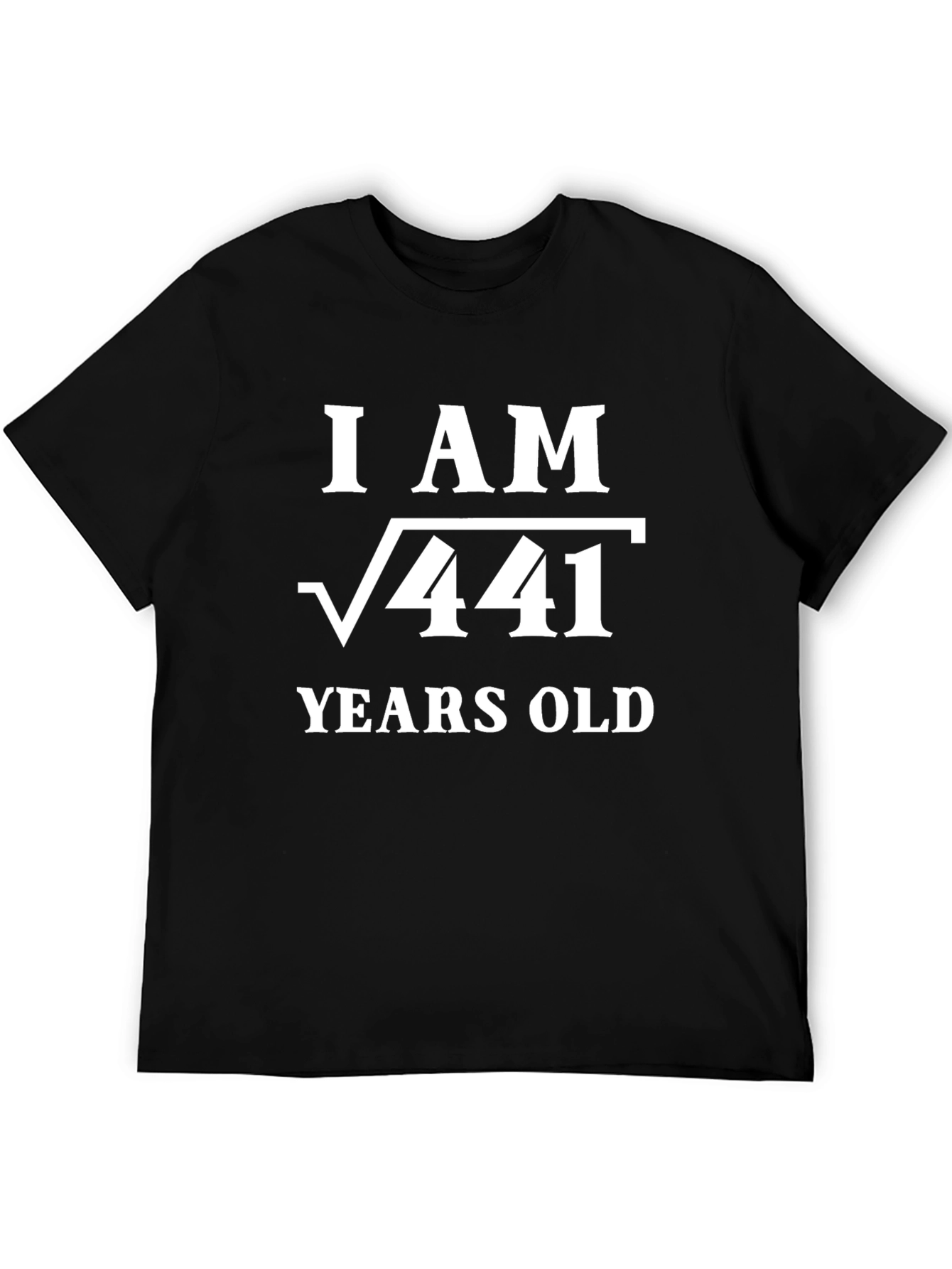 I AM √441 YEARS OLD Black T-Shirt