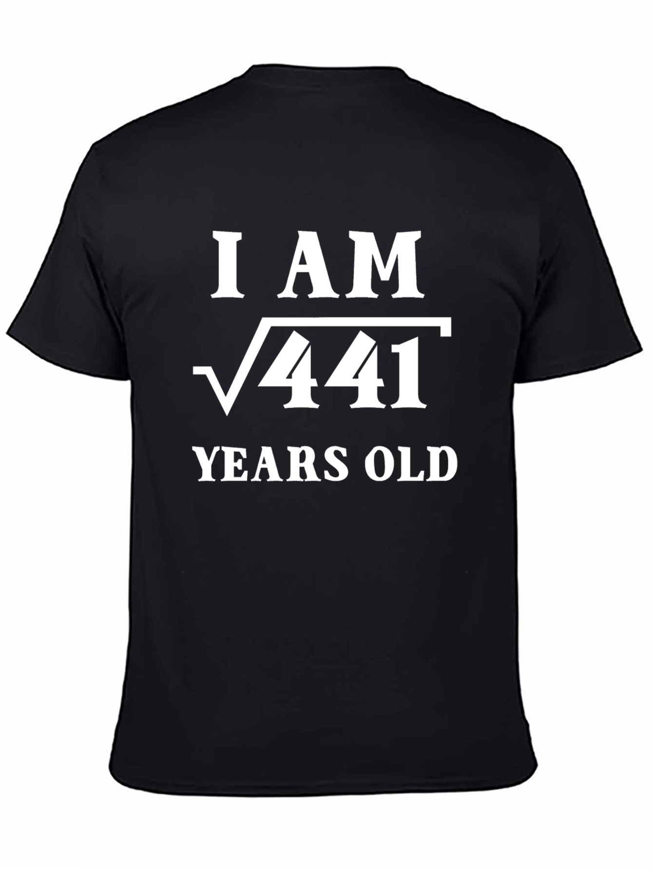I AM √441 YEARS OLD Black T-Shirt