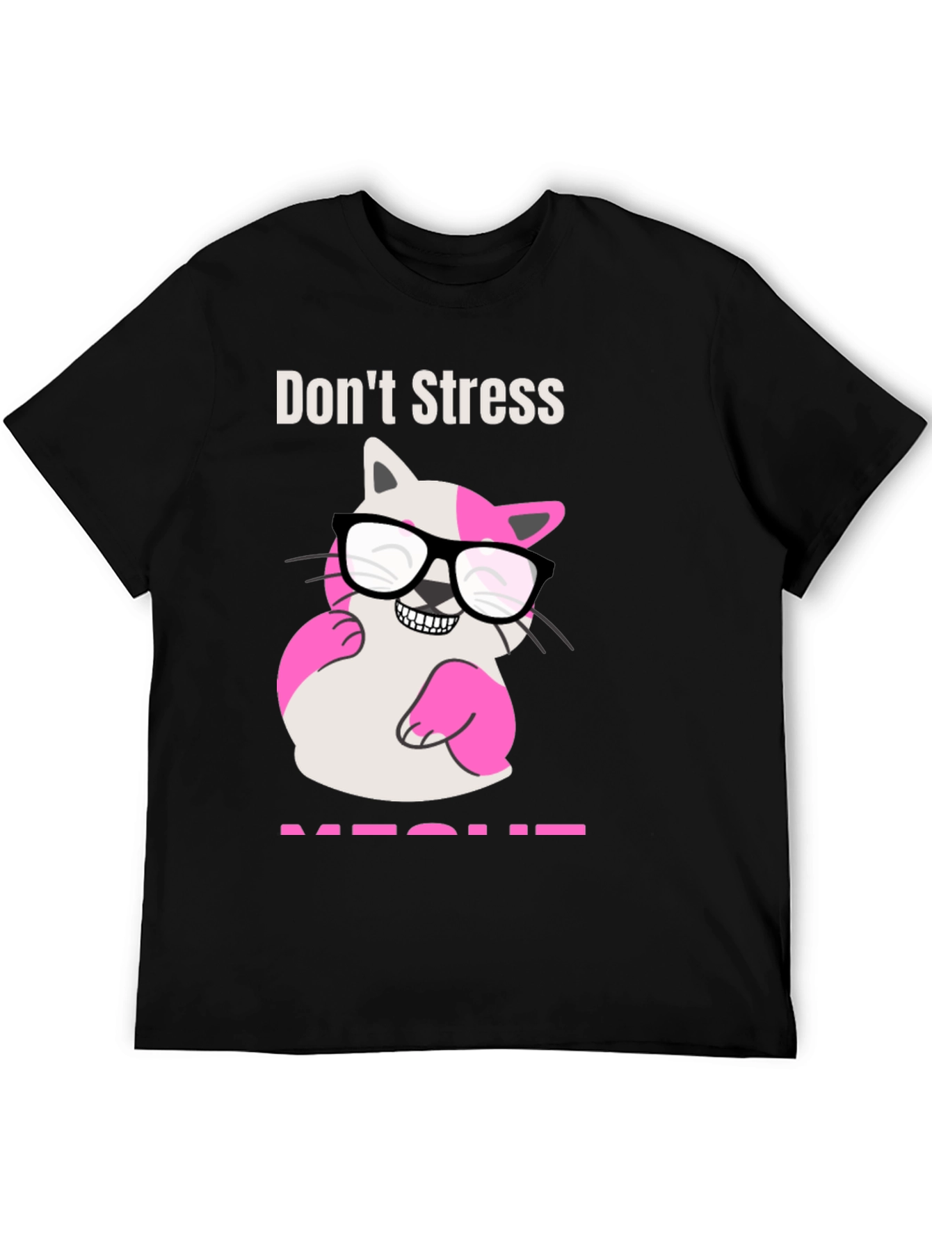 Dont Stress MEOWT T-Shirt