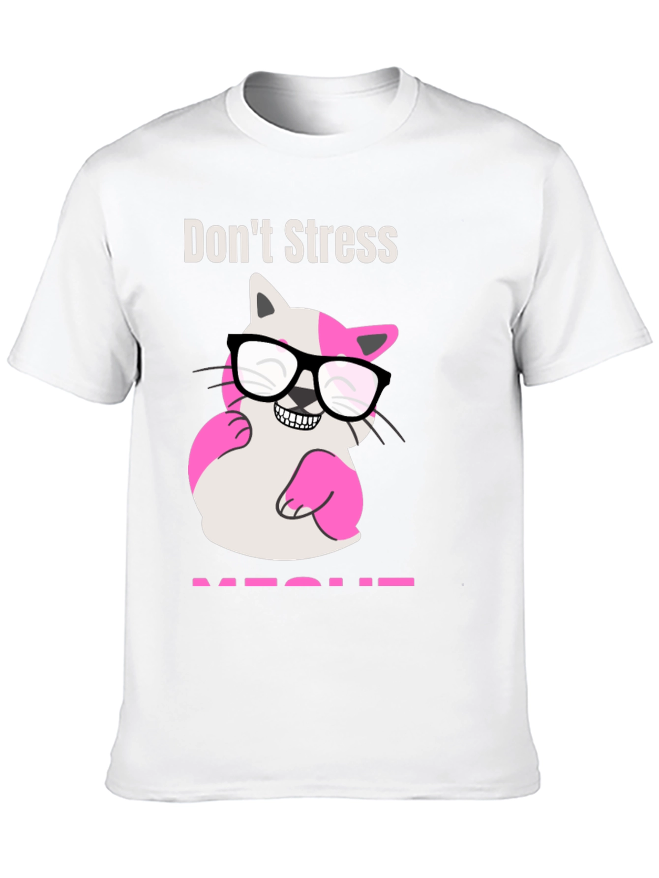 Dont Stress MEOWT T-Shirt