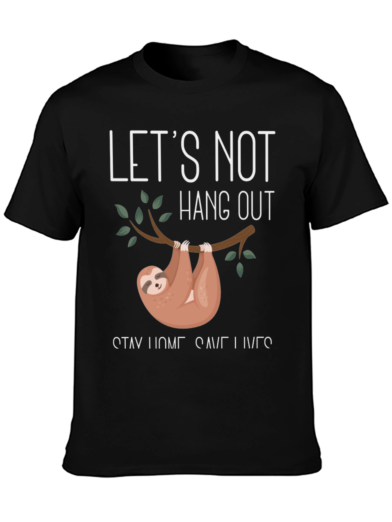Sloth Lets Not Hang Out Graphic Tee