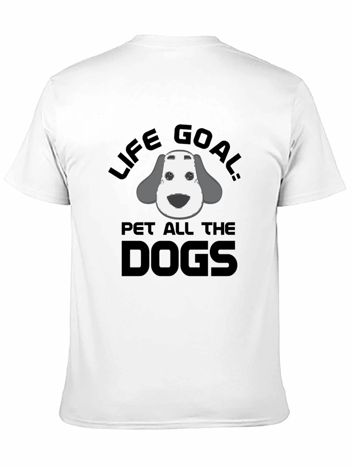 Life Goal: Pet All the Dogs T-Shirt