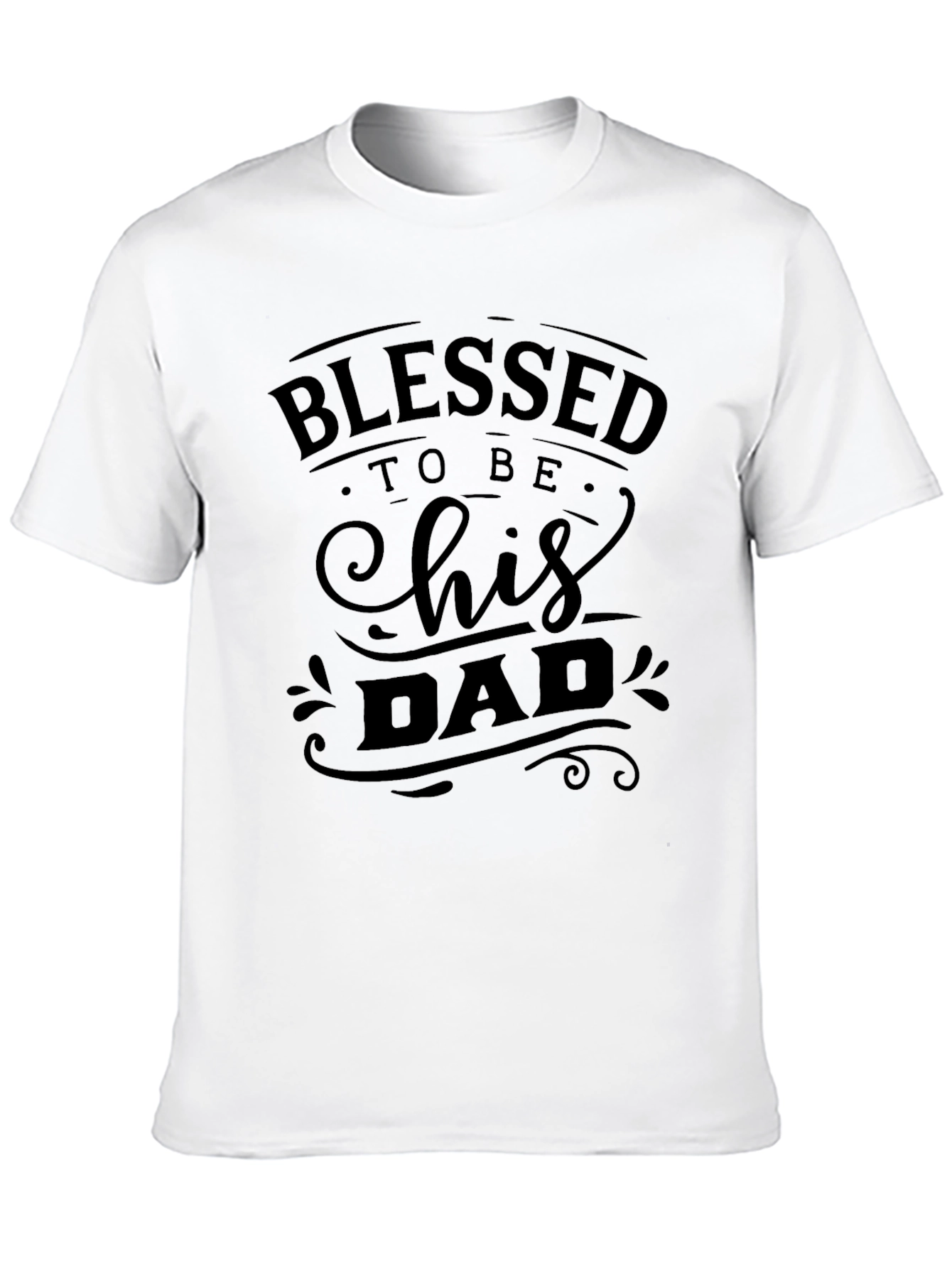 Blessed To Be His Dad T-Shirt Fathers Day Gift