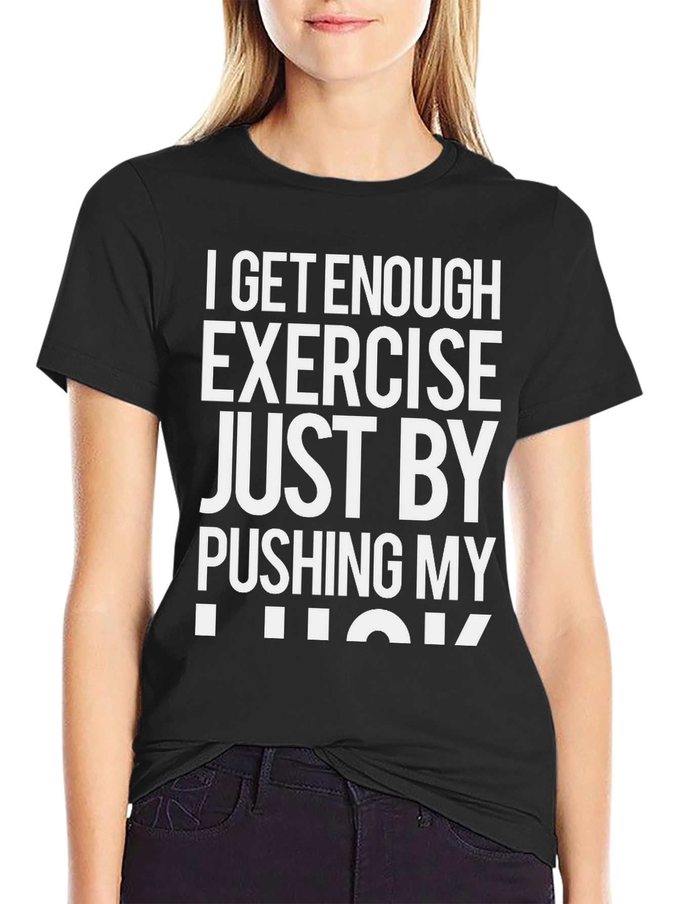 Funny Exercise T-Shirt: Pushing My Luck