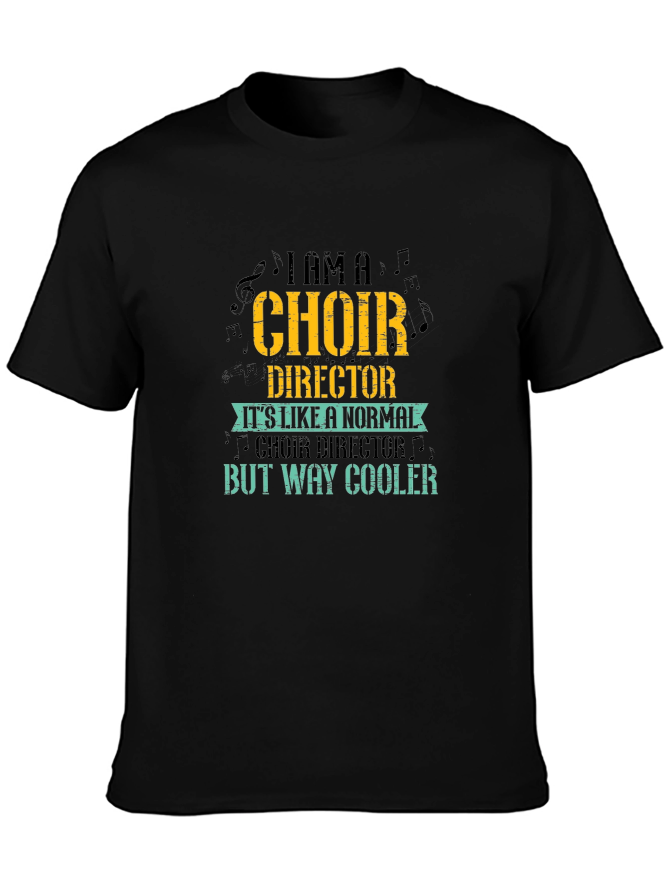 Choir Director T-Shirt - But Way Cooler Design