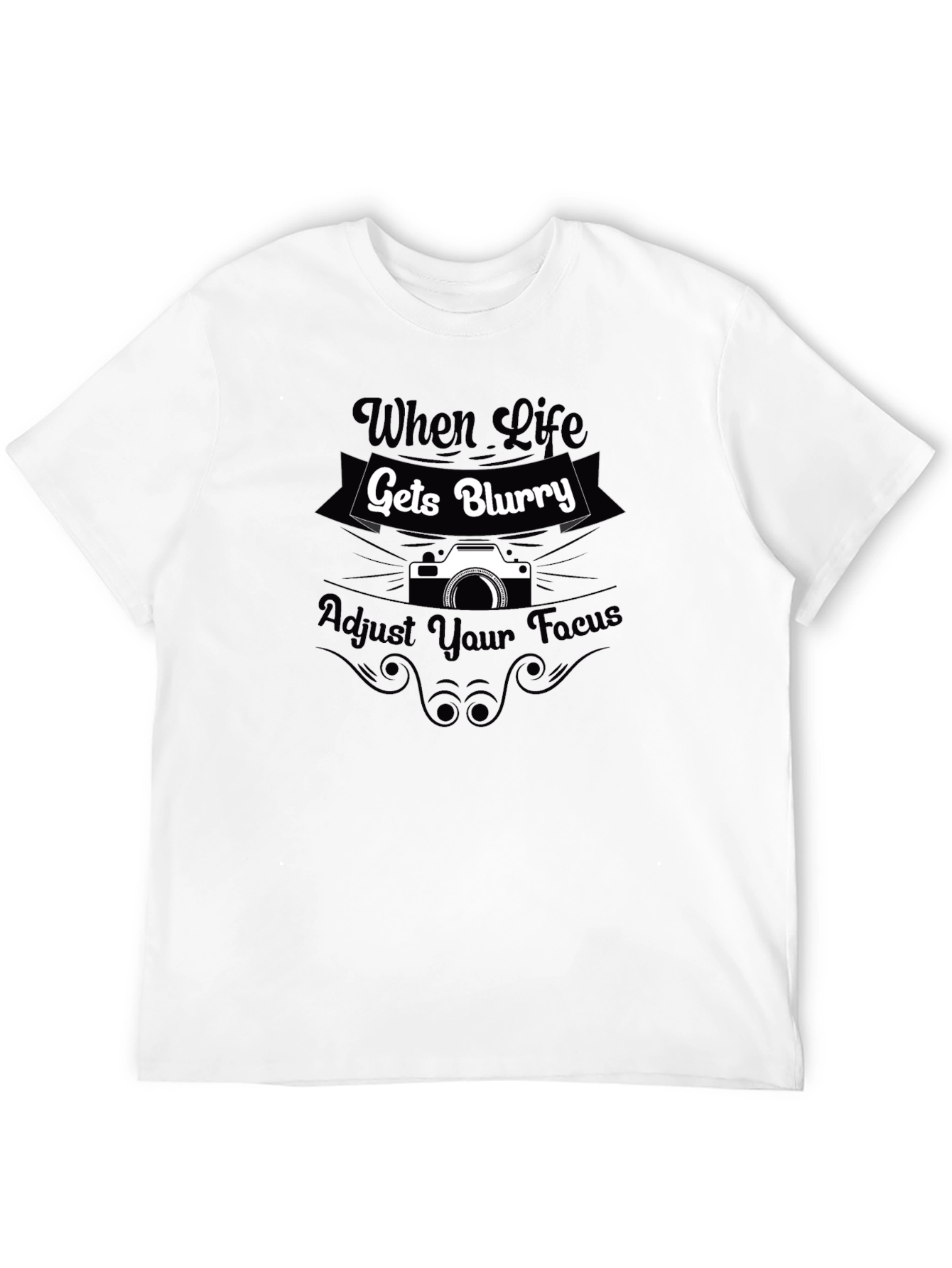 When Life Gets Blurry Camera T-Shirt