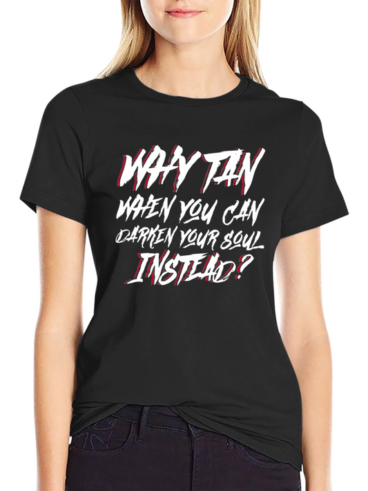 Why Tan? Graphic T-Shirt - Dark Humor Tee