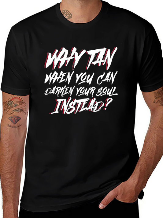 Why Tan? Graphic T-Shirt - Dark Humor Tee