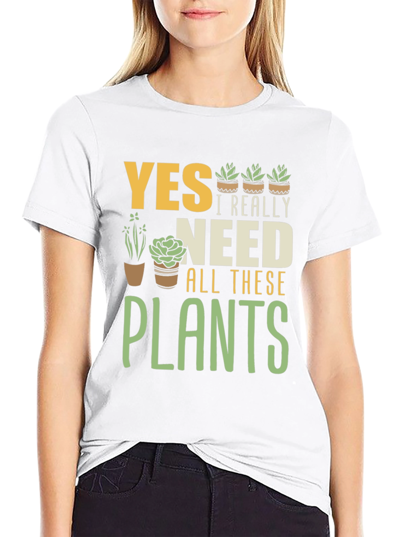 Yes I Really Need All These Plants Graphic T-Shirt