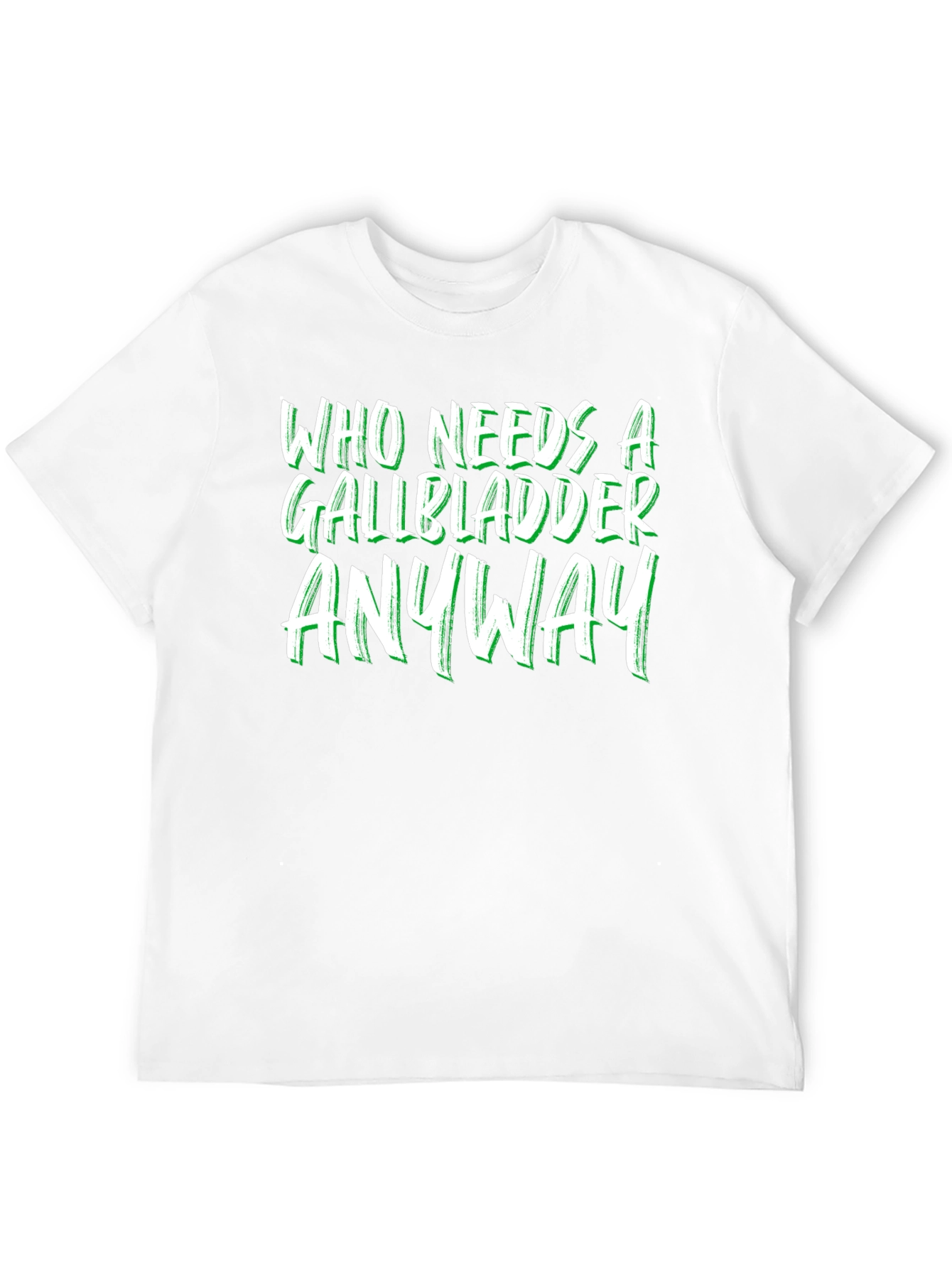 Funny Gallbladder Removal T-Shirt - Who Needs It Anyway?
