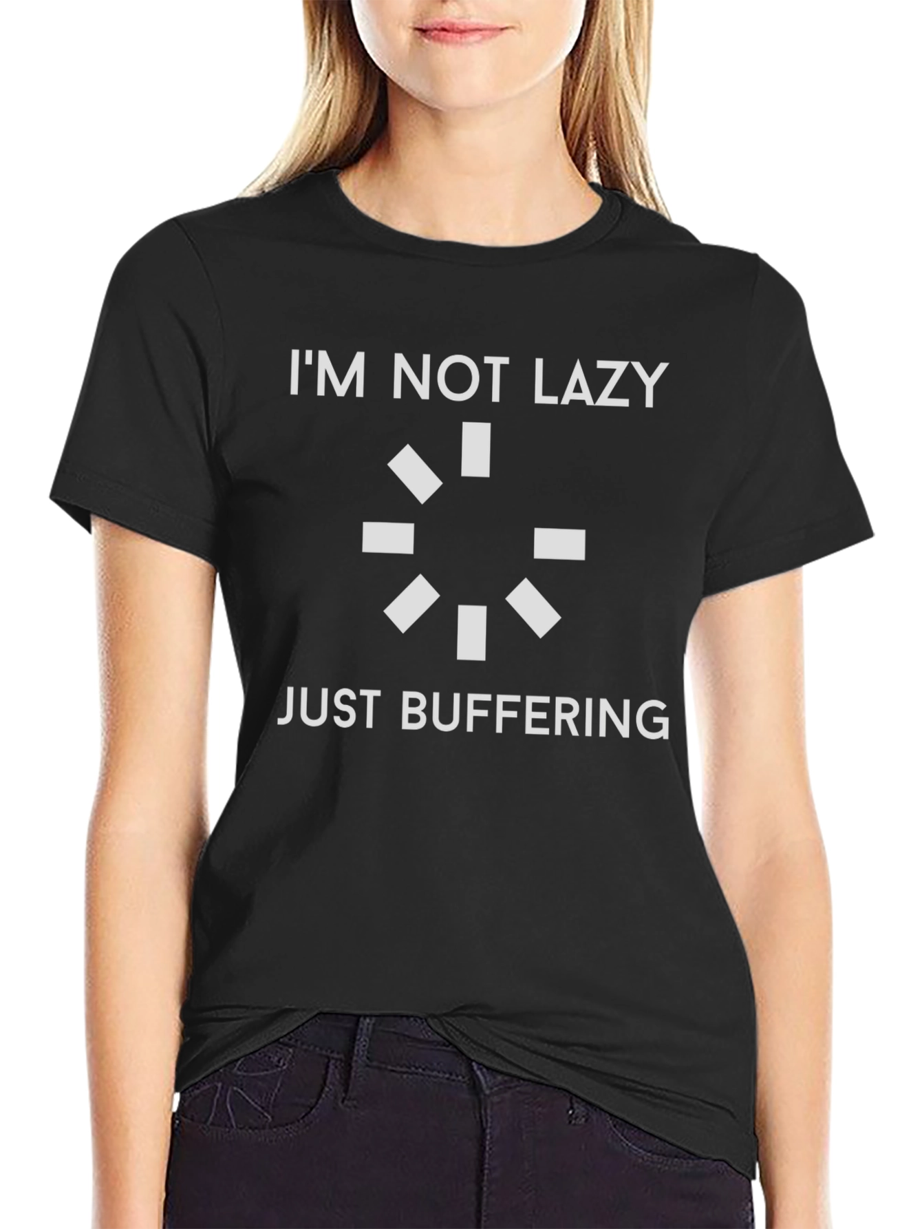 Im Not Lazy Just Buffering - Funny Slogan Tee