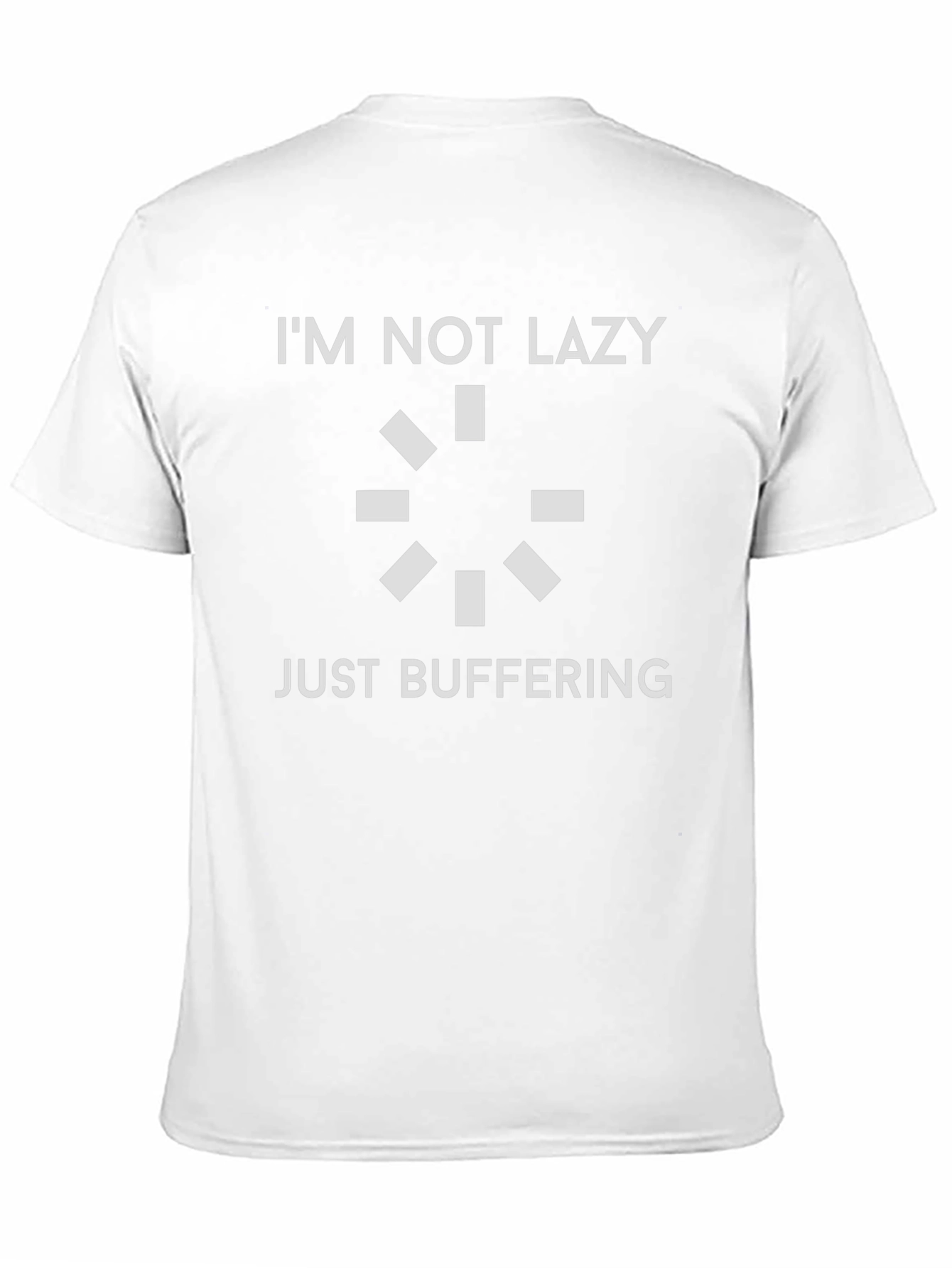 Im Not Lazy Just Buffering - Funny Slogan Tee