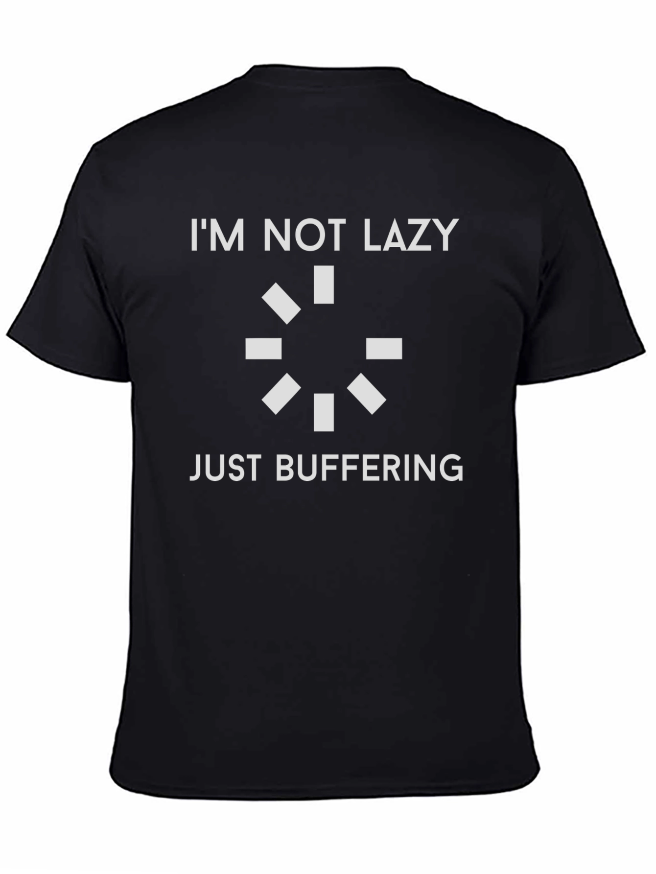 Im Not Lazy Just Buffering - Funny Slogan Tee