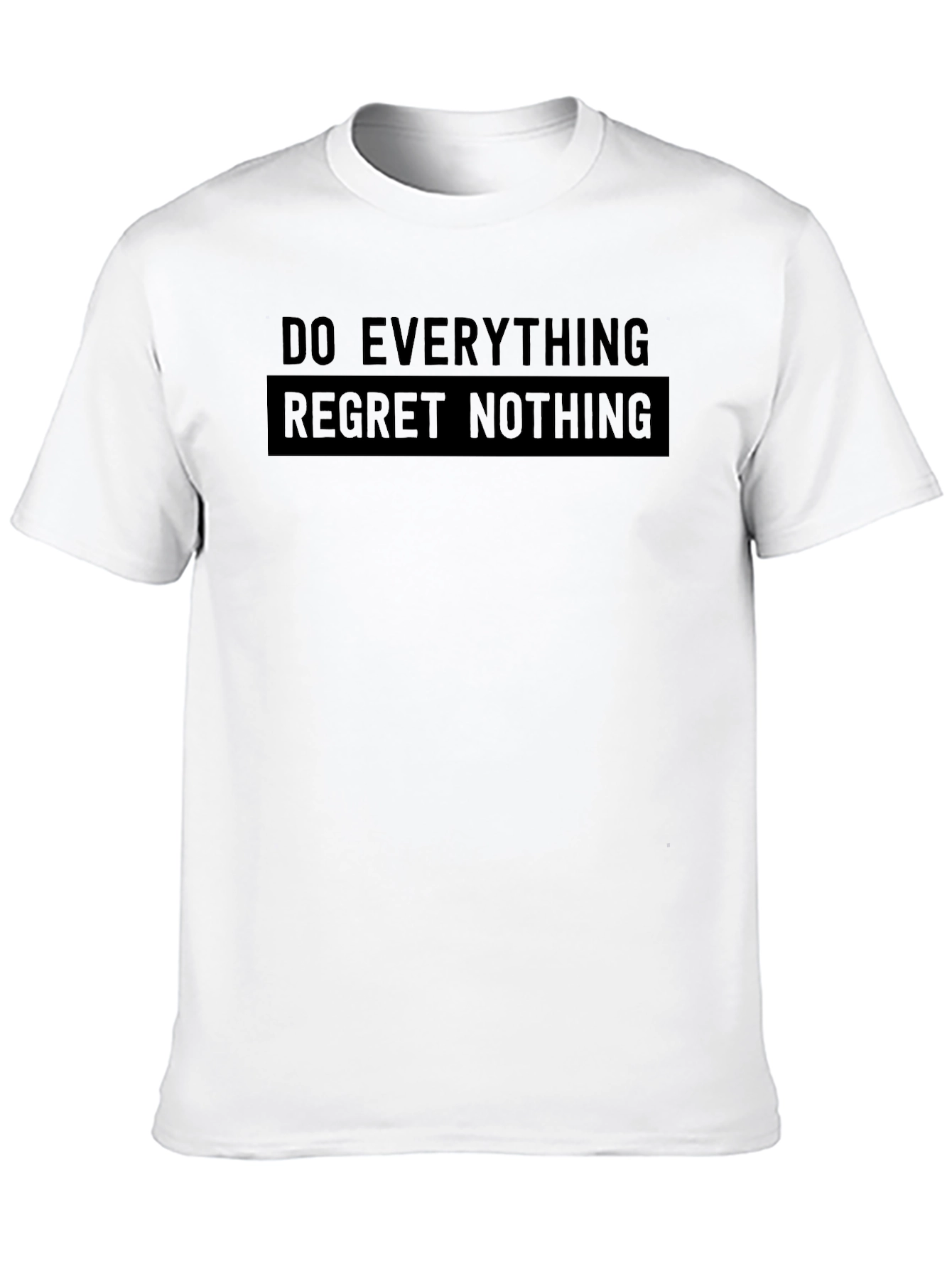 Do Everything Regret Nothing Graphic Tee