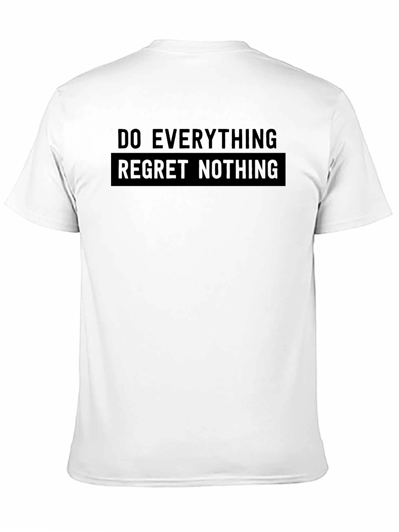 Do Everything Regret Nothing Graphic Tee