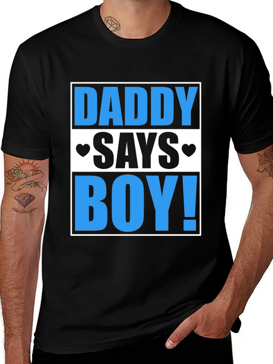 Daddy Says Boy! Graphic T-Shirt