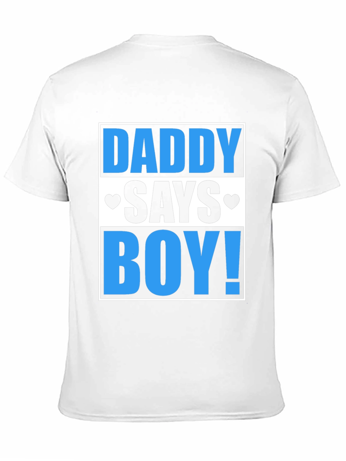Daddy Says Boy! Graphic T-Shirt