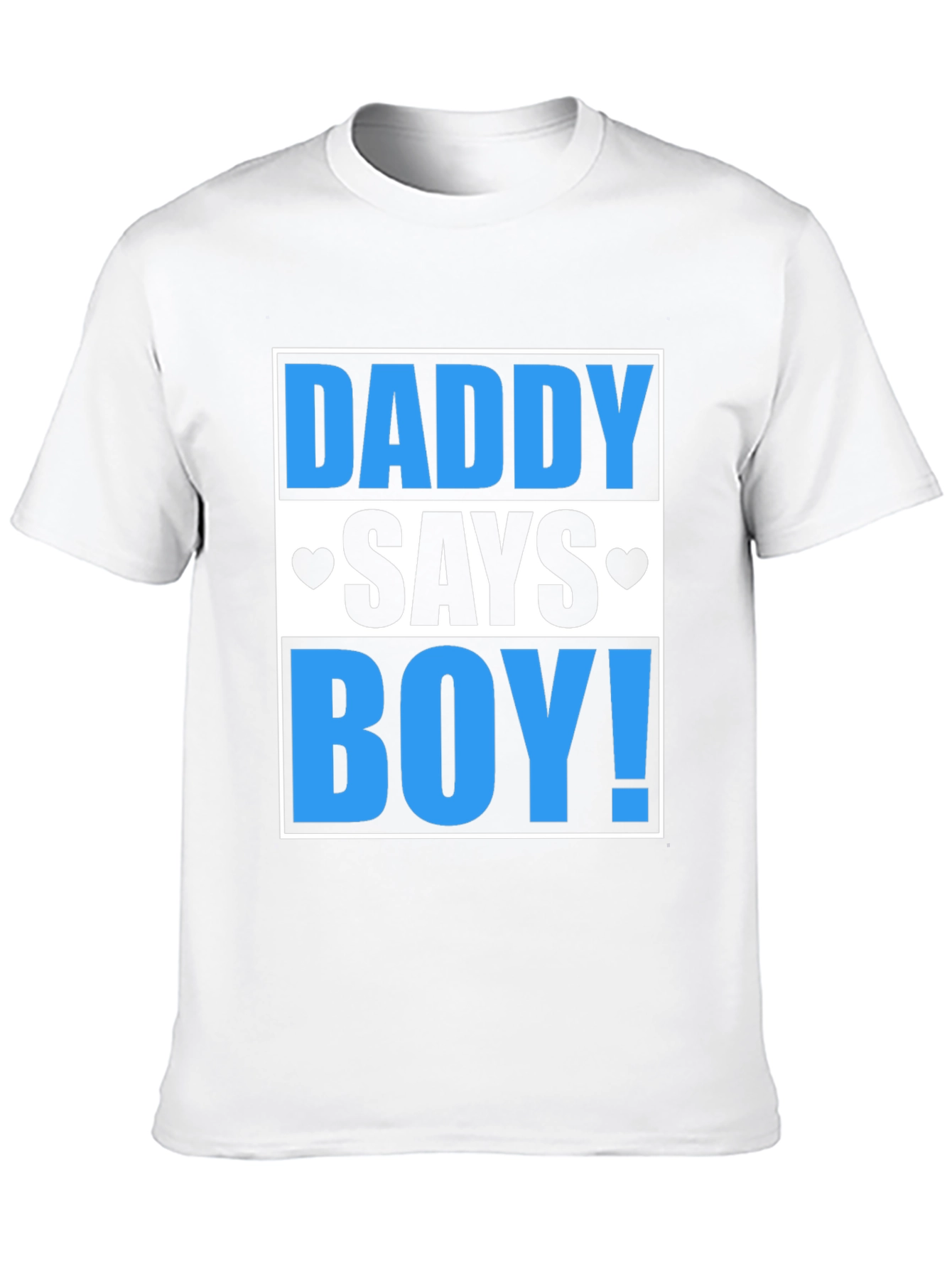 Daddy Says Boy! Graphic T-Shirt