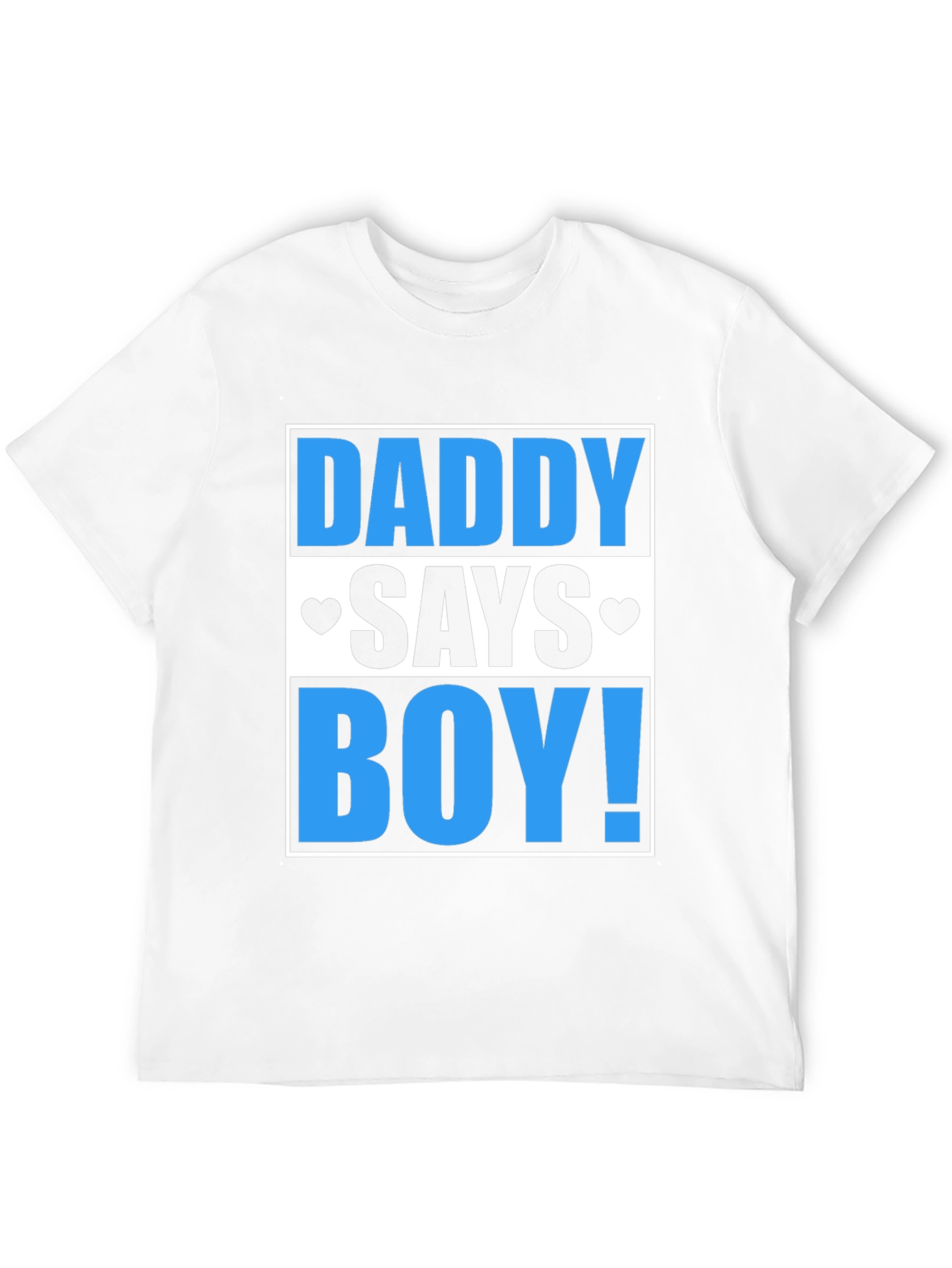 Daddy Says Boy! Graphic T-Shirt