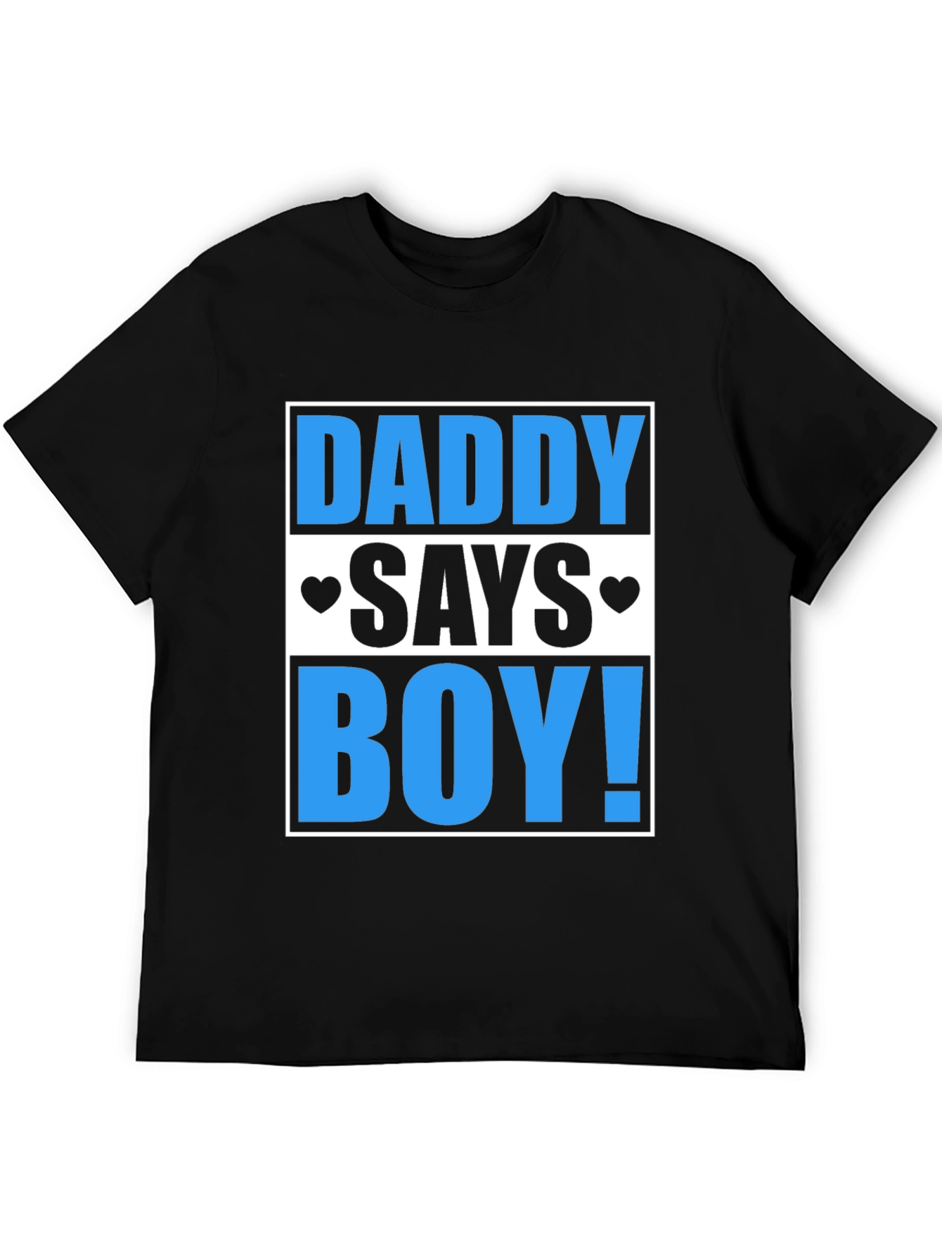 Daddy Says Boy! Graphic T-Shirt