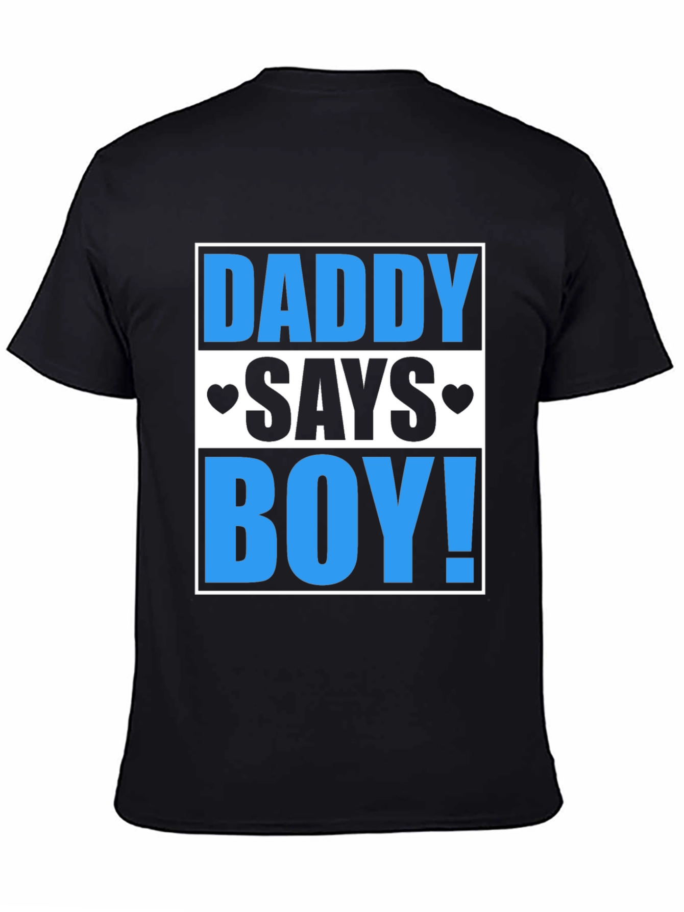 Daddy Says Boy! Graphic T-Shirt