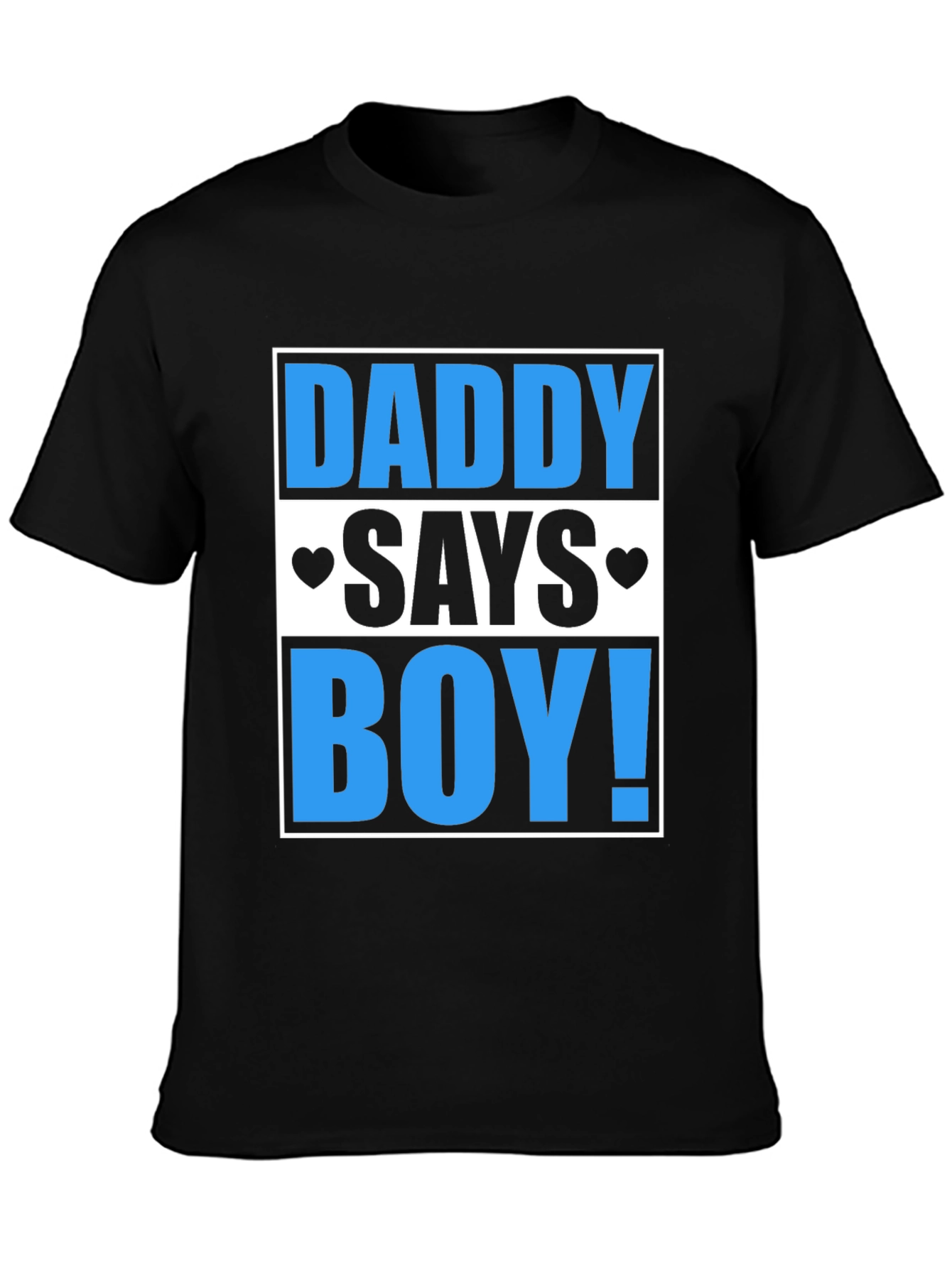 Daddy Says Boy! Graphic T-Shirt
