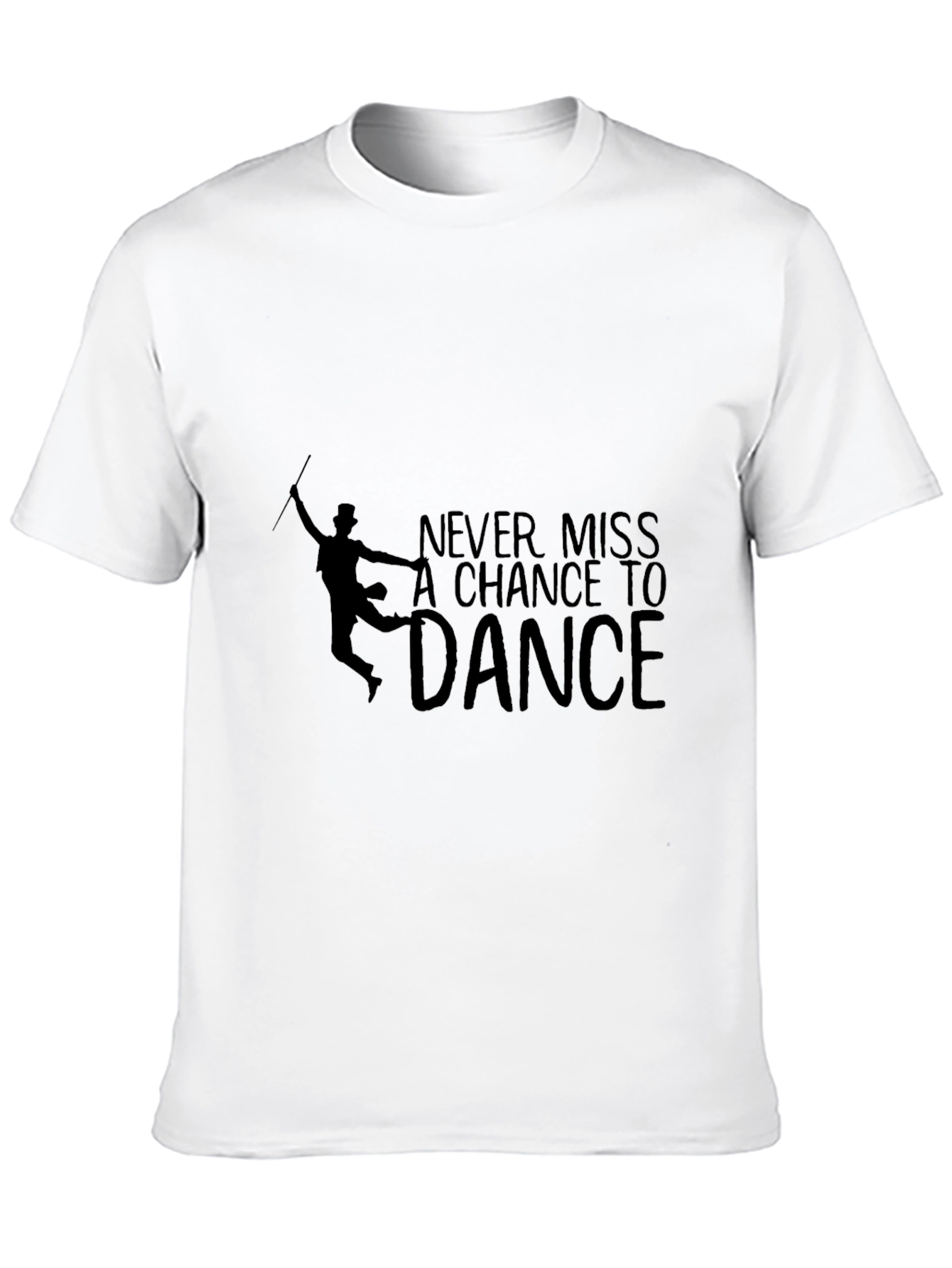 Never Miss A Chance To Dance T-Shirt