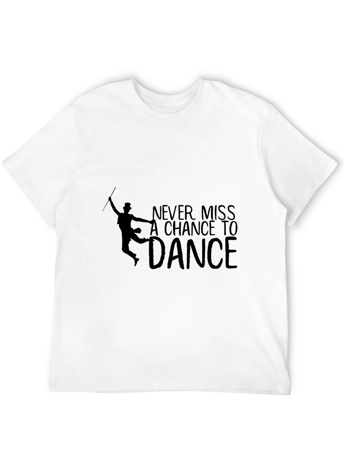 Never Miss A Chance To Dance T-Shirt