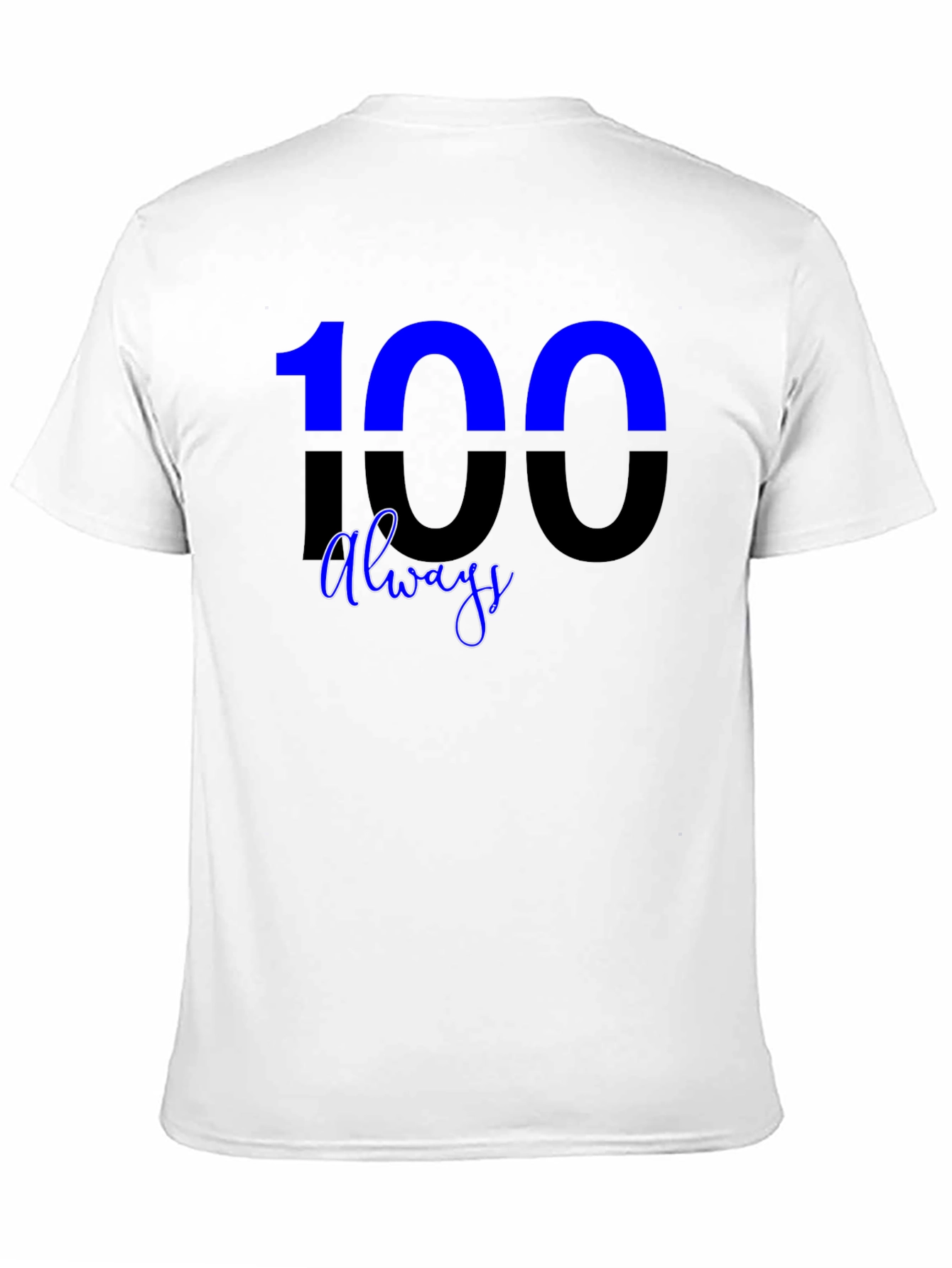100 Always Graphic T-Shirt - Premium Casual Tee