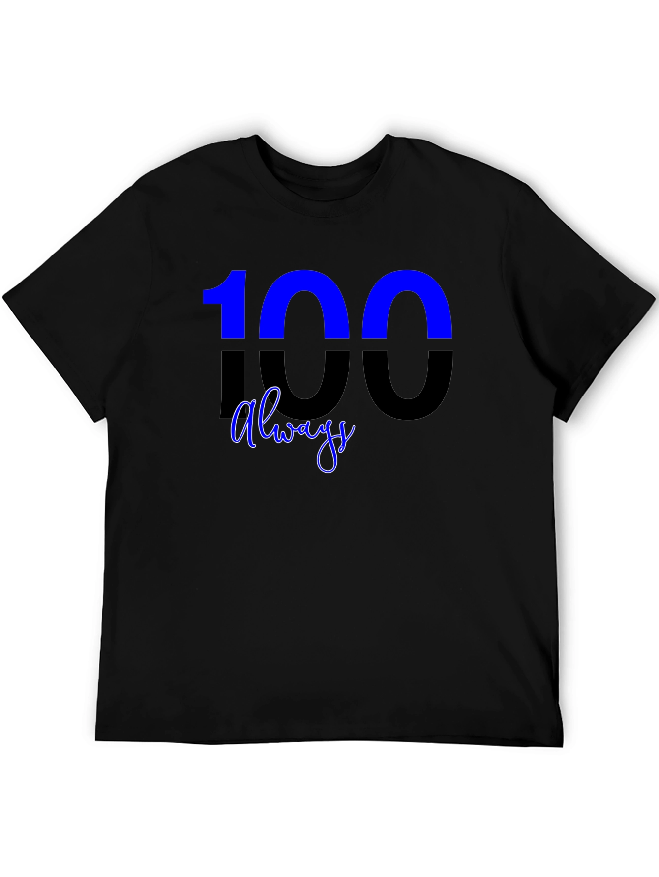 100 Always Graphic T-Shirt - Premium Casual Tee