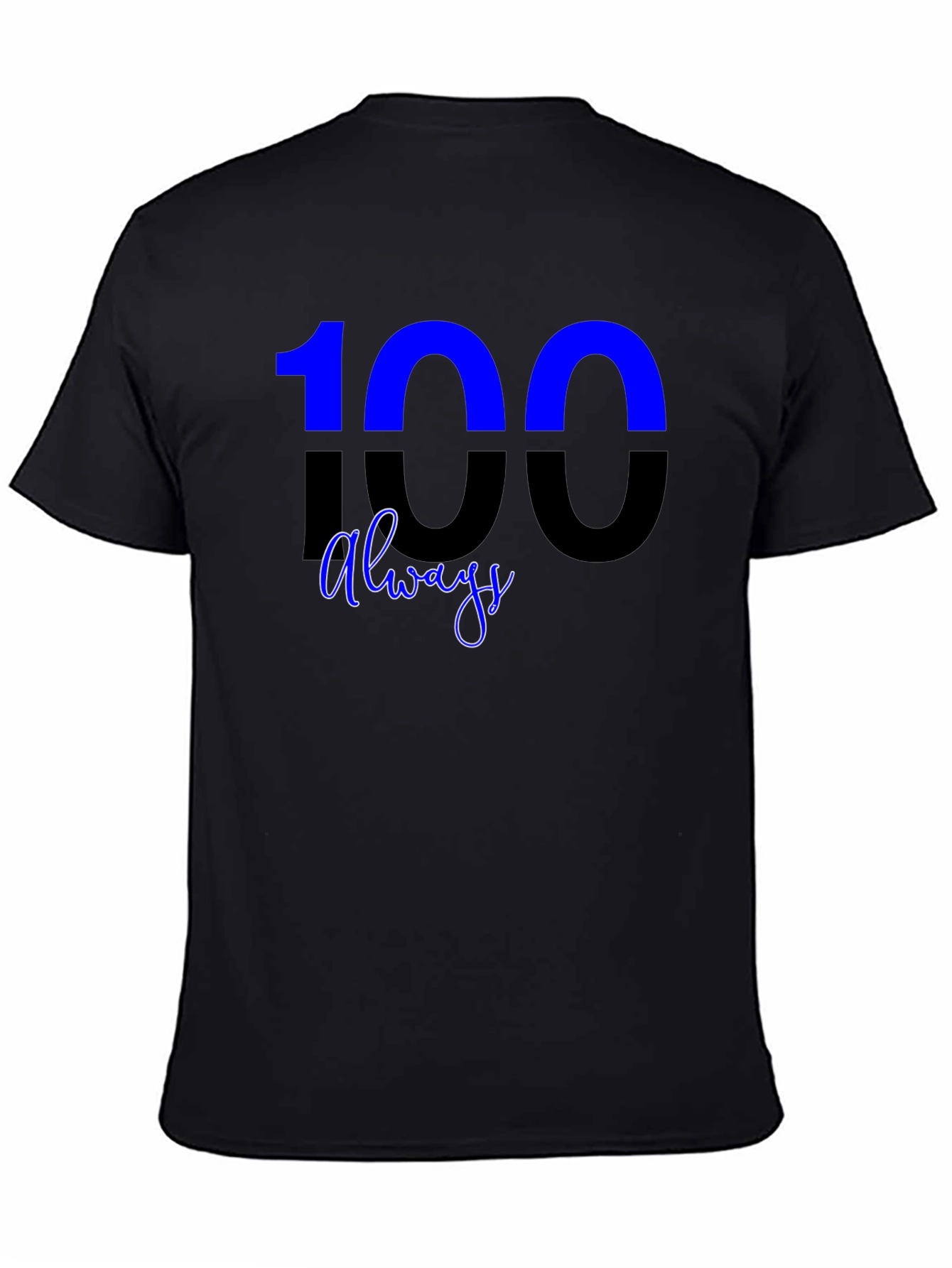 100 Always Graphic T-Shirt - Premium Casual Tee
