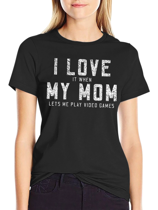 I Love My Mom Gaming T-Shirt - Gamer Gift