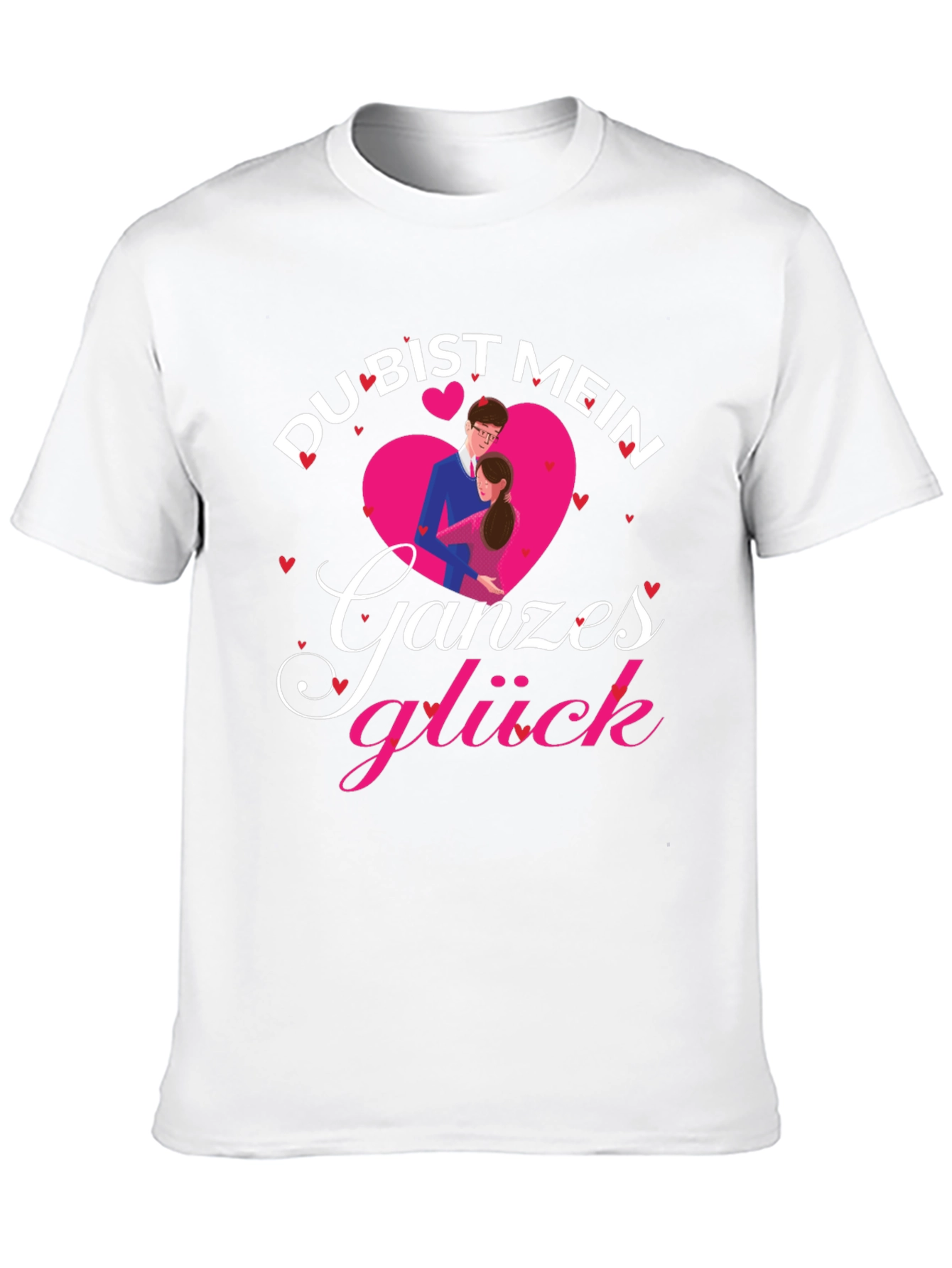 Du Bist Mein Ganzes Gluck Love T-Shirt
