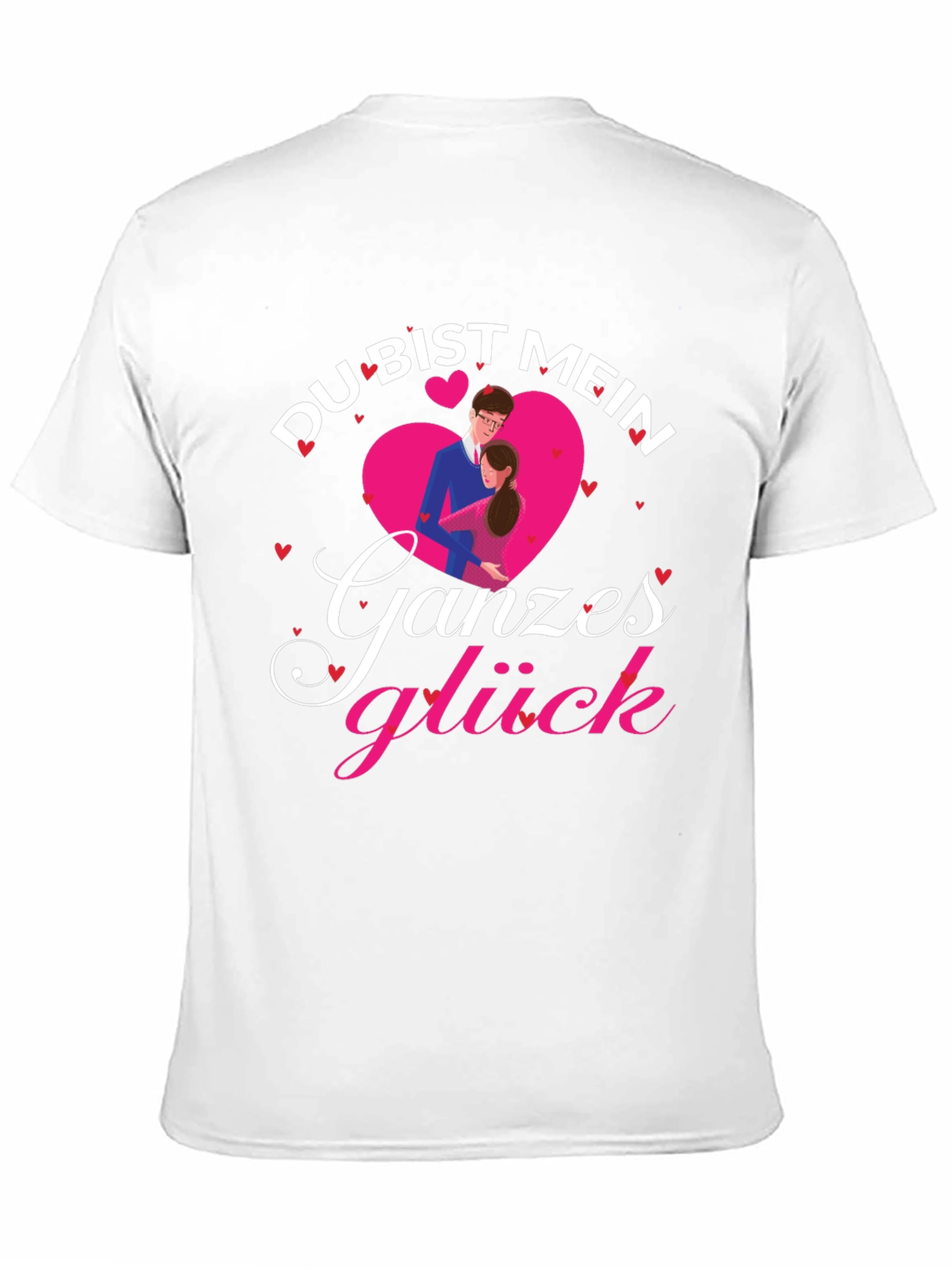Du Bist Mein Ganzes Gluck Love T-Shirt