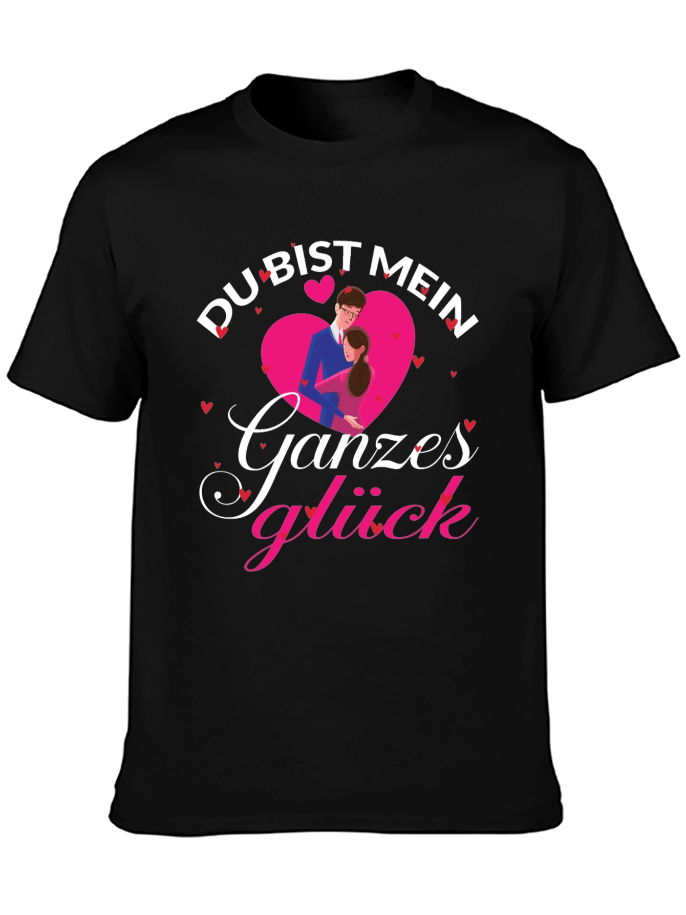 Du Bist Mein Ganzes Gluck Love T-Shirt