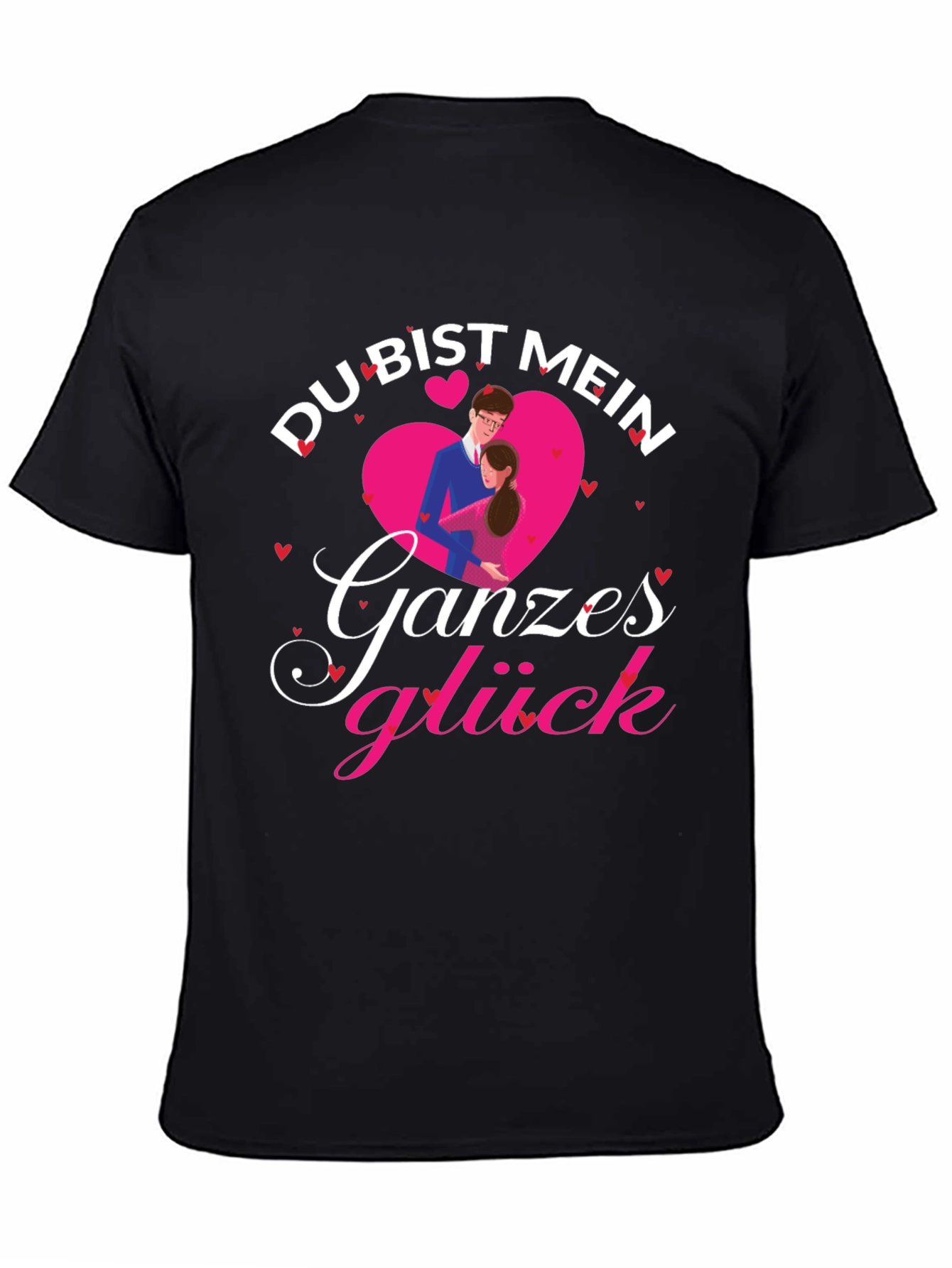 Du Bist Mein Ganzes Gluck Love T-Shirt