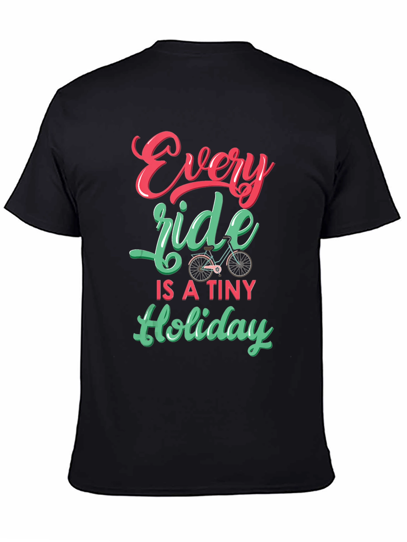 Every Ride is a Tiny Holiday T-Shirt