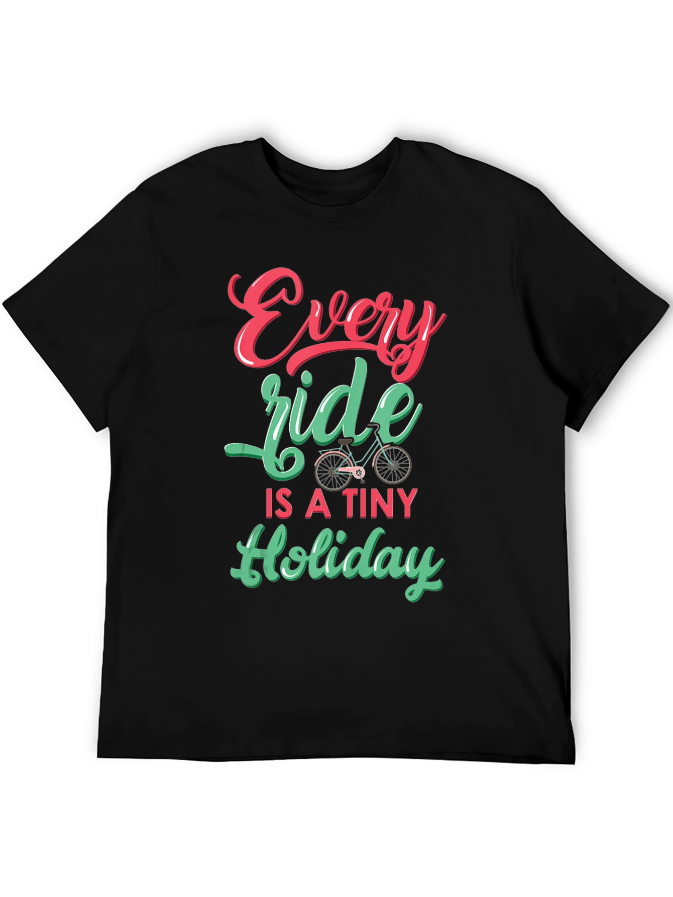 Every Ride is a Tiny Holiday T-Shirt