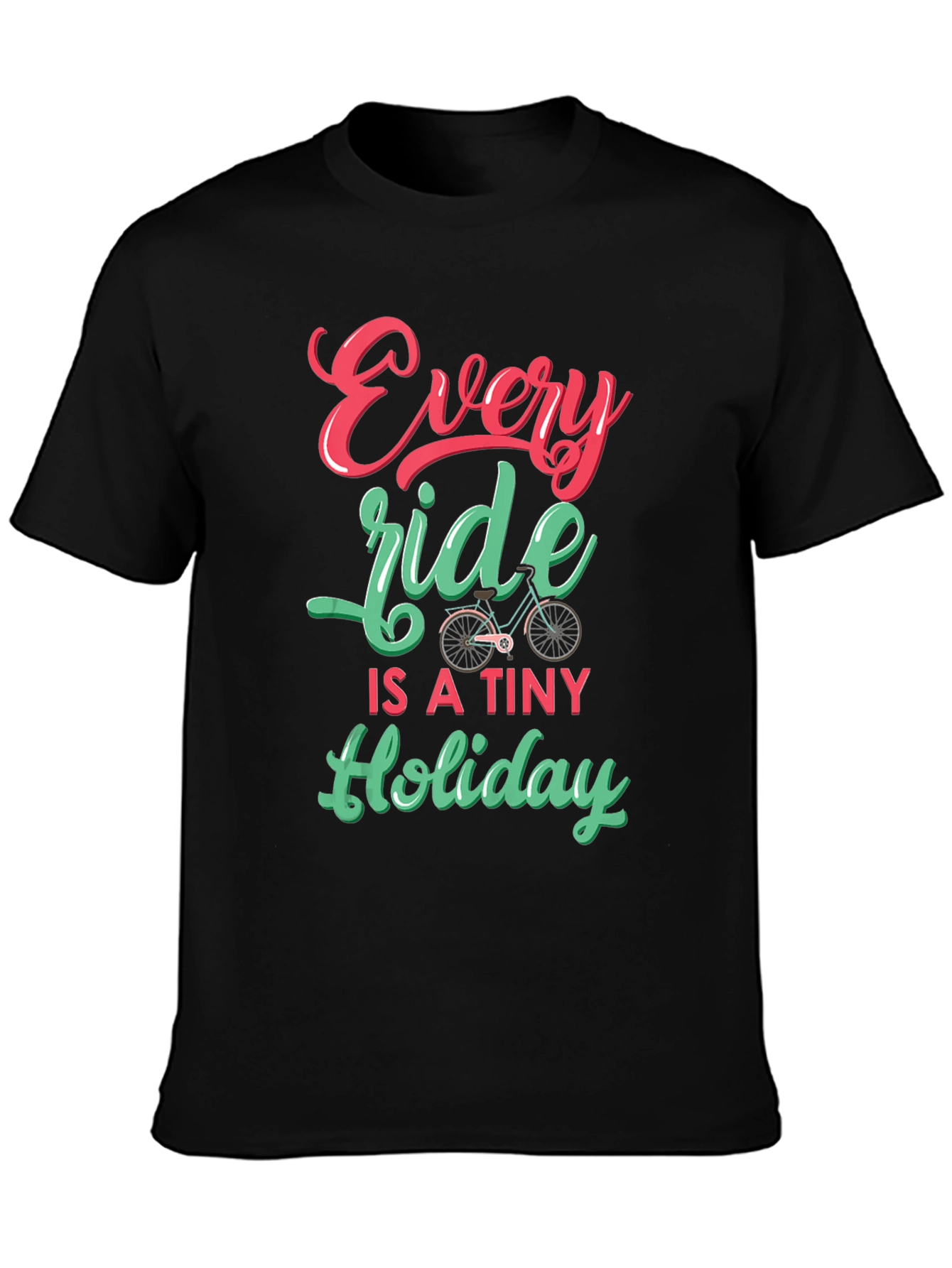 Every Ride is a Tiny Holiday T-Shirt