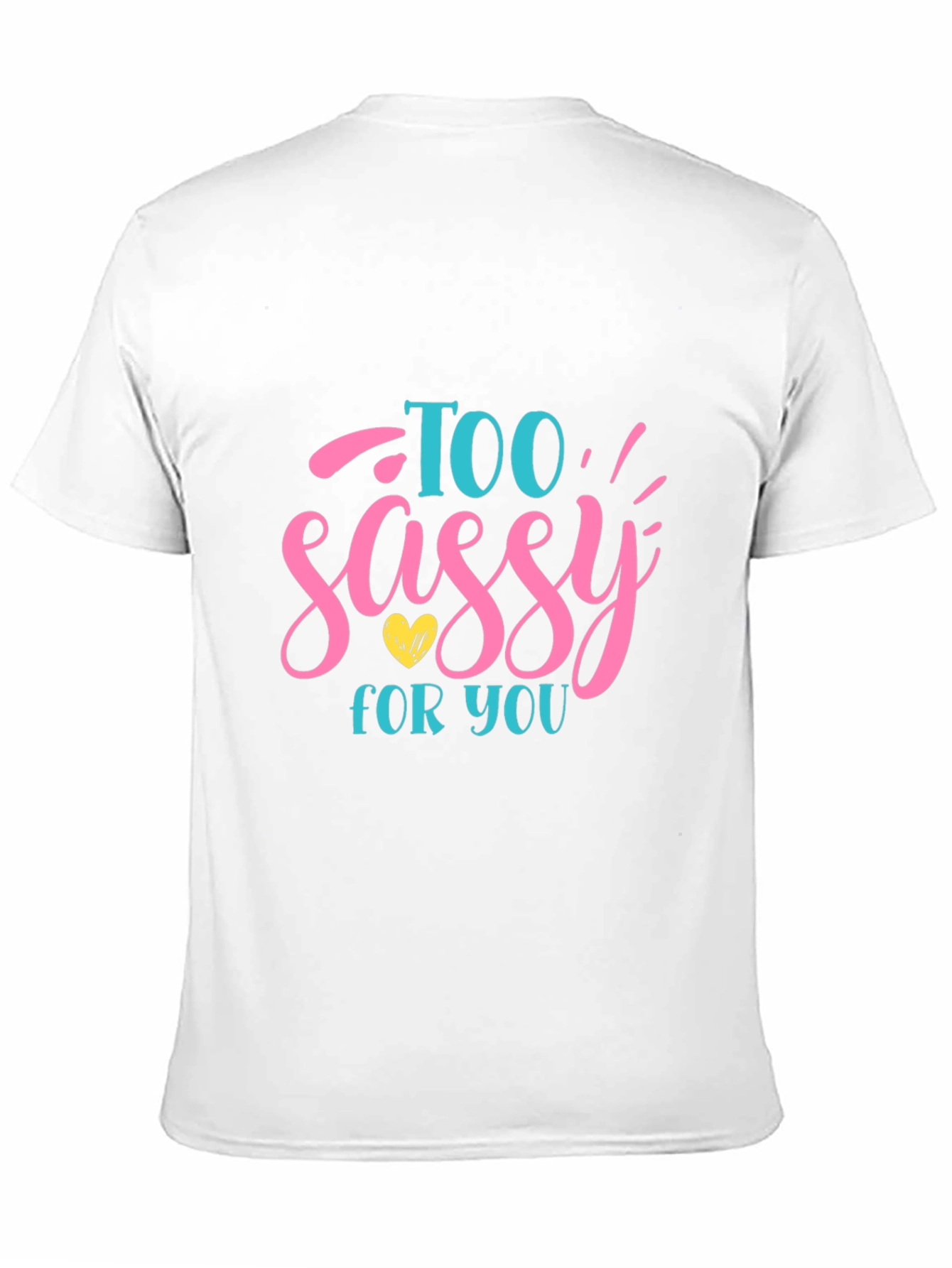 Too Sassy For You Graphic Tee