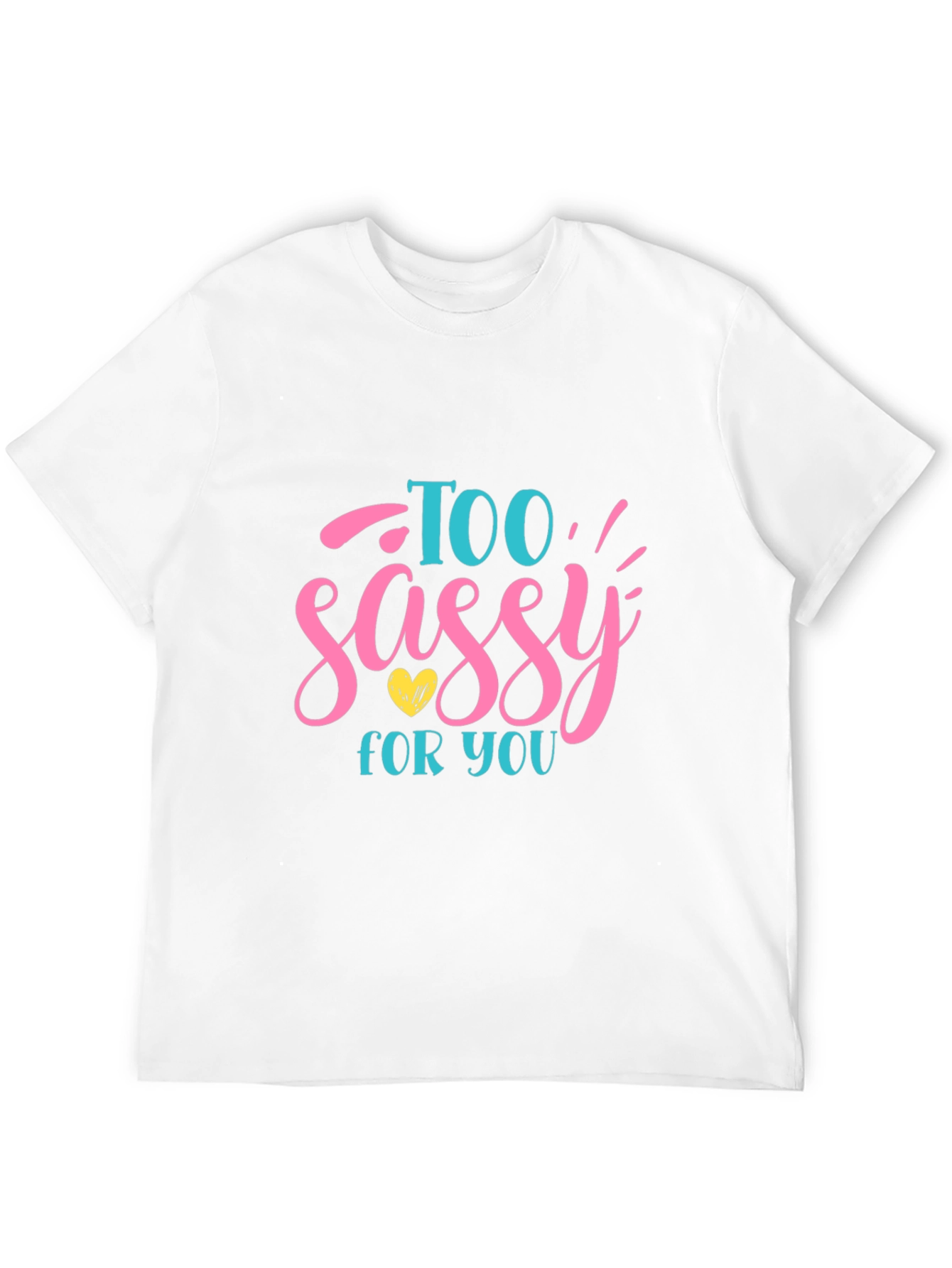 Too Sassy For You Graphic Tee