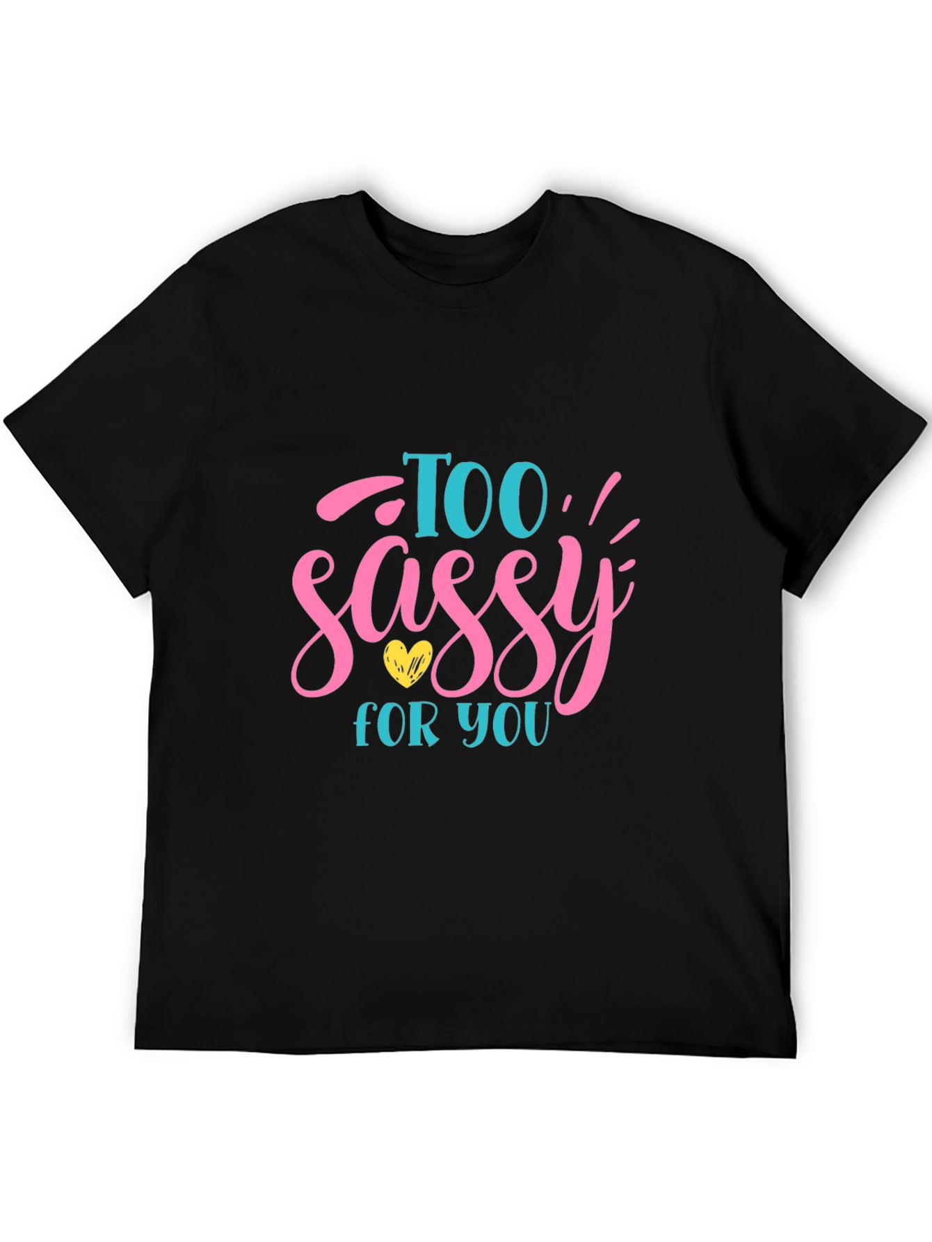 Too Sassy For You Graphic Tee