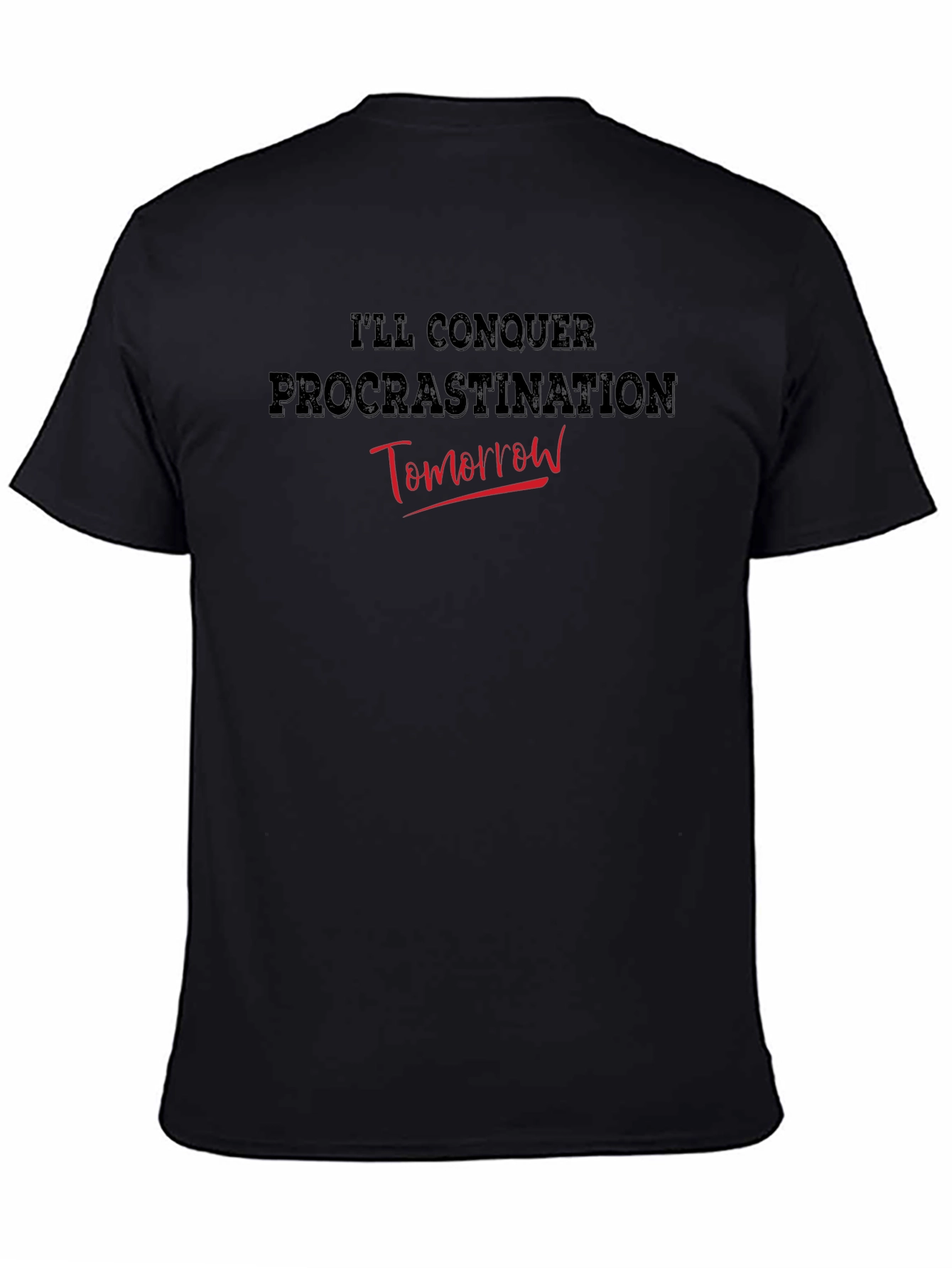 Procrastination Humor Tee - Ill Conquer Tomorrow